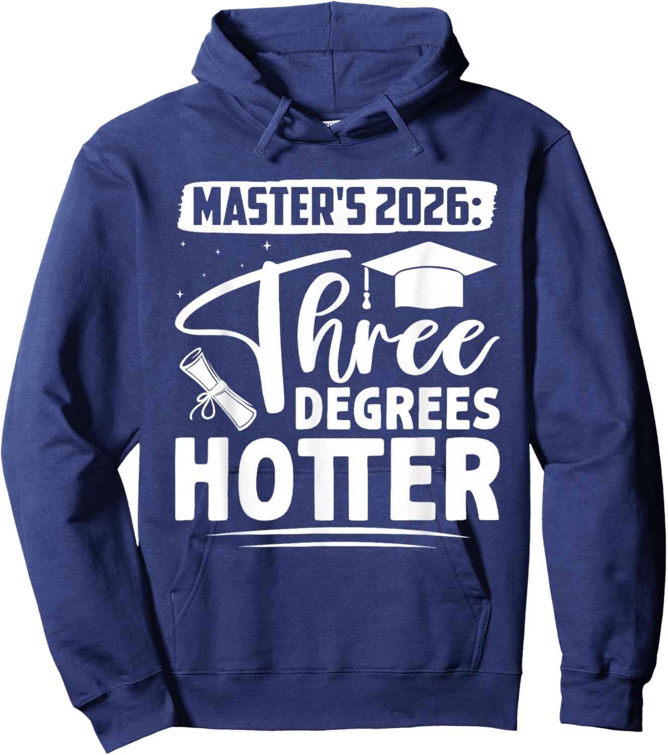 Master's Degree Master's 2026 Three Degrees Hotter Master's Hoodie - Hoodie | Navy
