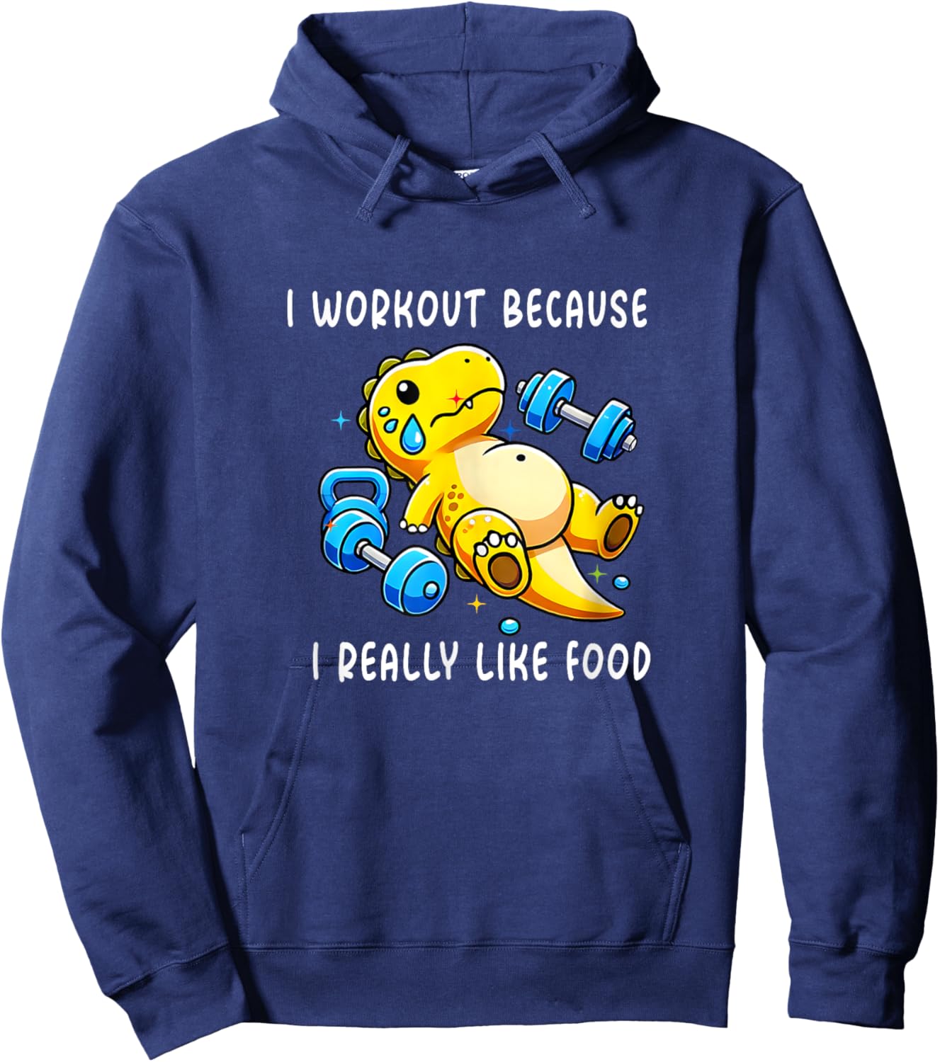 I WORKOUT BECAUSE I REALLY LIKE FOOD FUNNY Gym Hoodie - Hoodie | Navy
