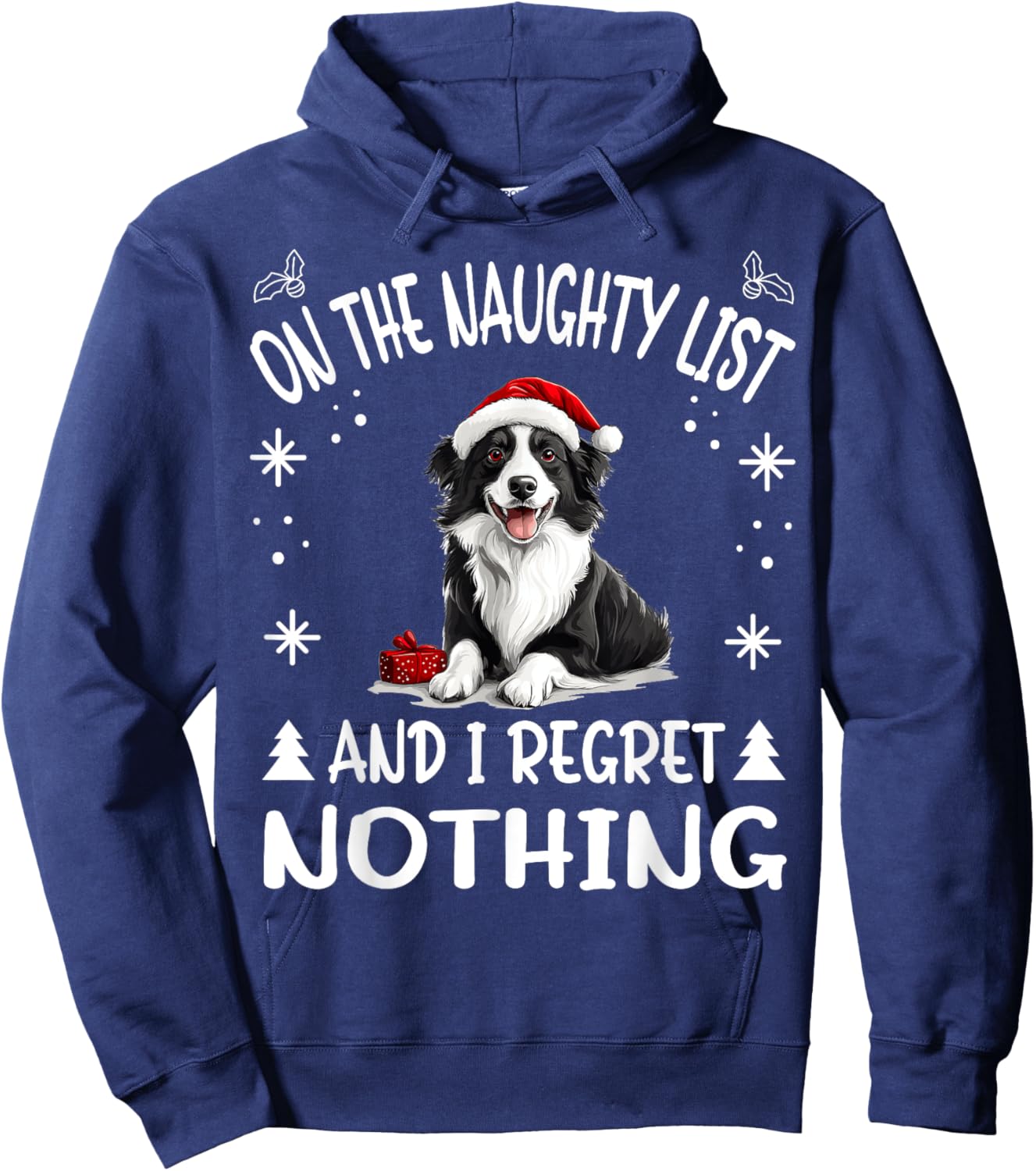 Cute Border Collie Dog Christmas On The Naughty List and I Hoodie - Hoodie | Navy