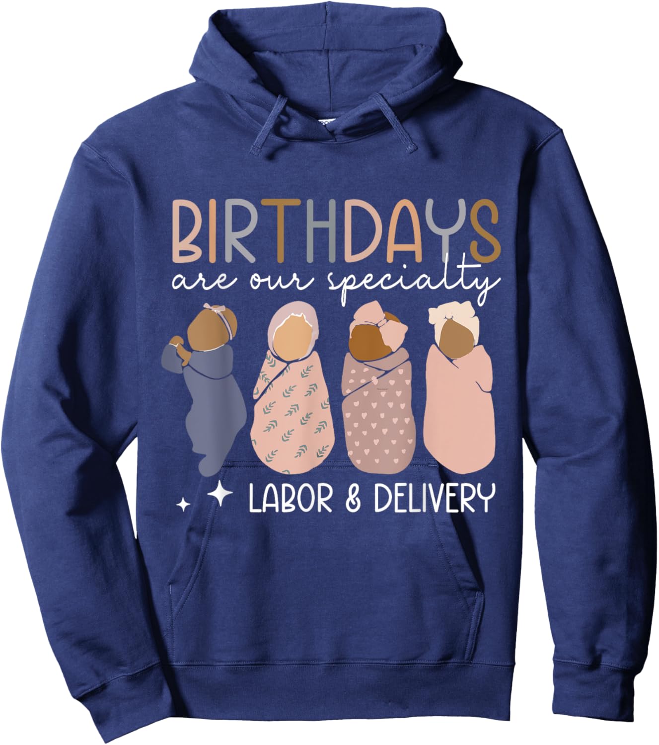 Labor and Delivery Birthdays Are Our Specialty L & D Nurse Hoodie - Hoodie | Navy