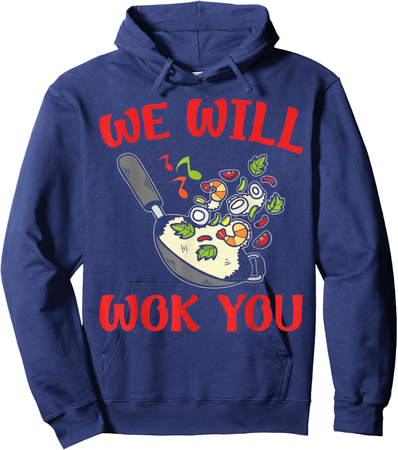 We Will Wok You – Funny Stir-Fry Kitchen Apparel Hoodie - Hoodie | Navy