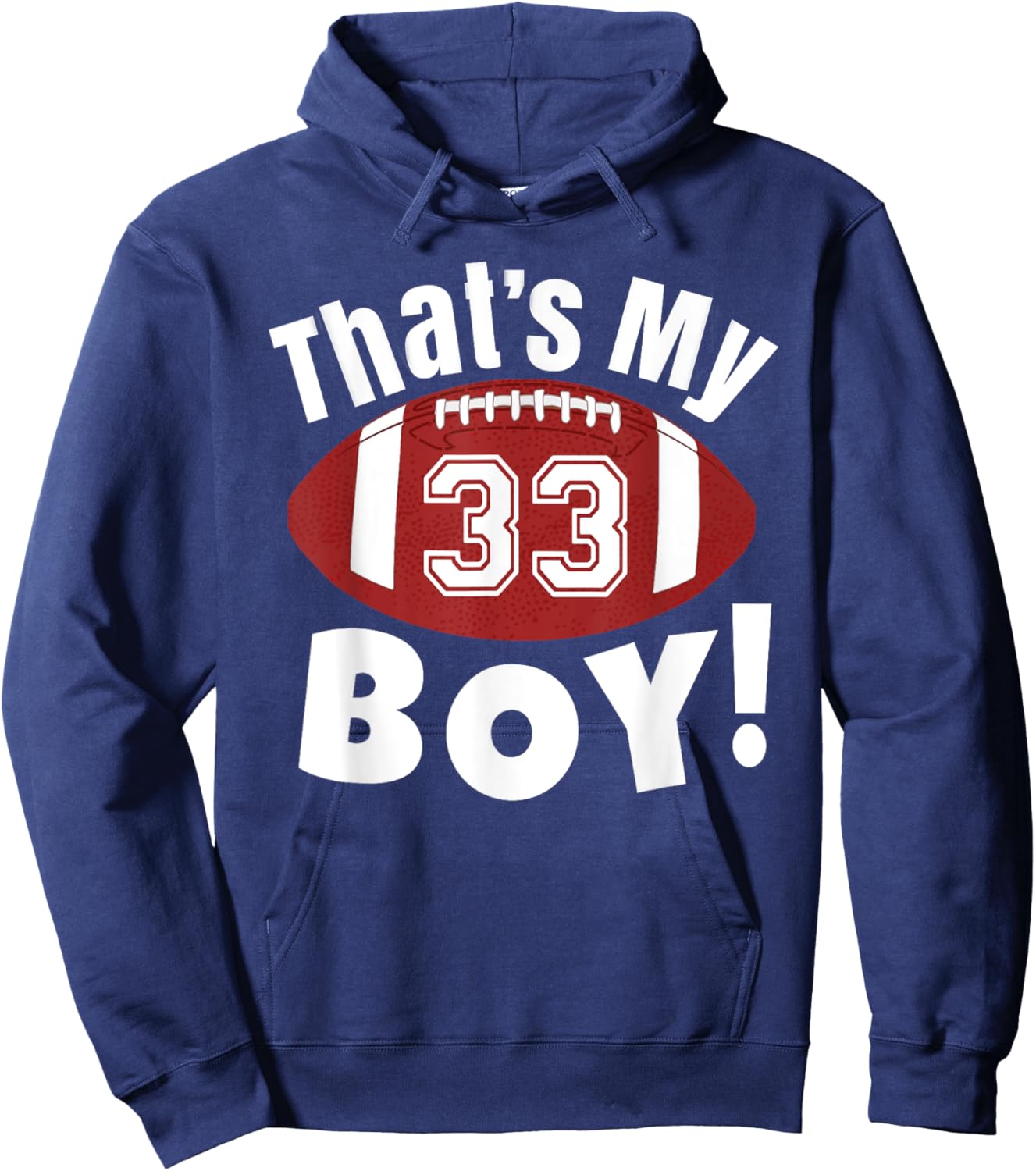 That's My Boy #33 Football Player Mom Dad Kids School Fan Hoodie - Hoodie | Navy