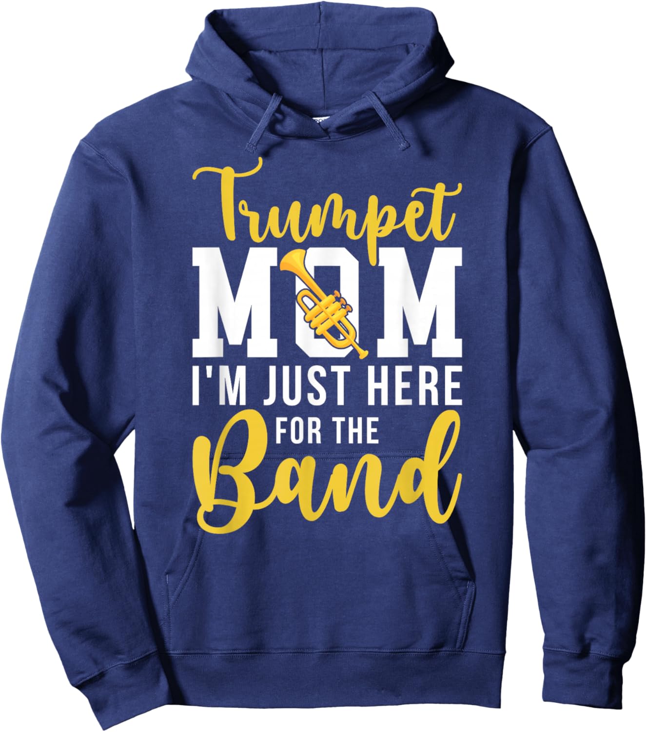 Trumpet Mom Here For The Band Mom Of A Trumpet Player Mom Hoodie - Hoodie | Navy