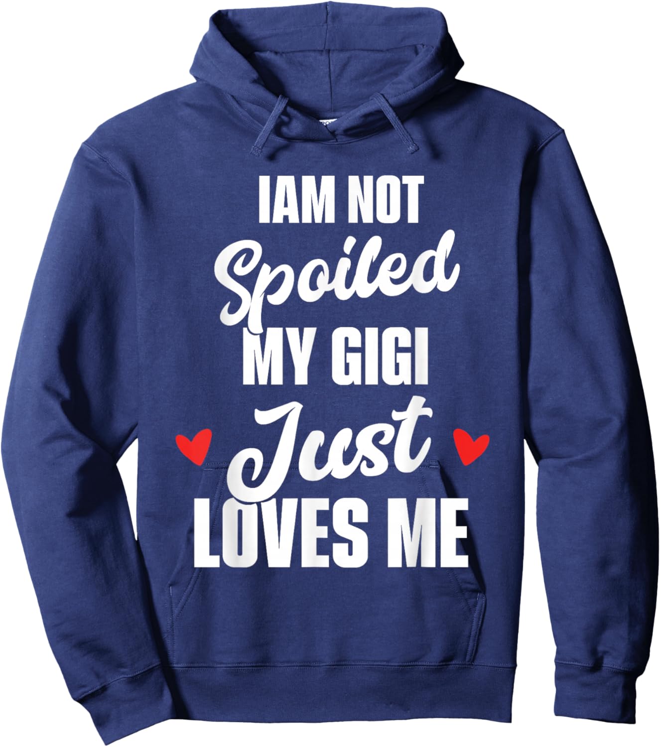 I'm Not Spoiled My Gigi Just Loves Me Kids Hoodie - Hoodie | Navy