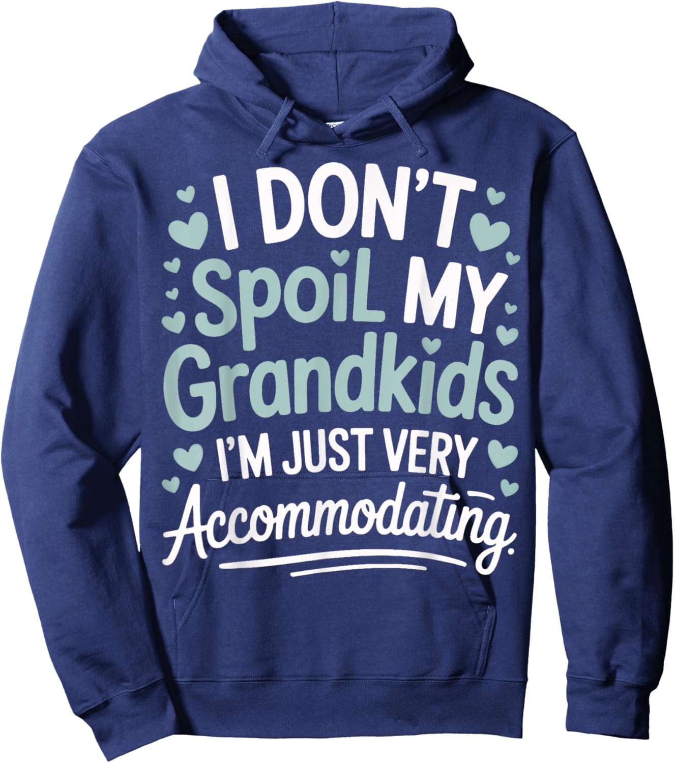 I Don't Spoil My Grandkids I'm Just Very Accommodating Hoodie - Hoodie | Navy