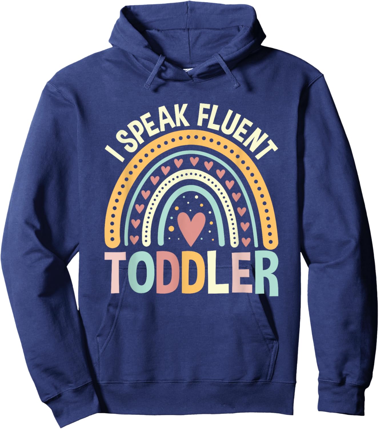 I Speak Fluent Toddler Childcare Provider Daycare Teacher Hoodie - Hoodie | Navy