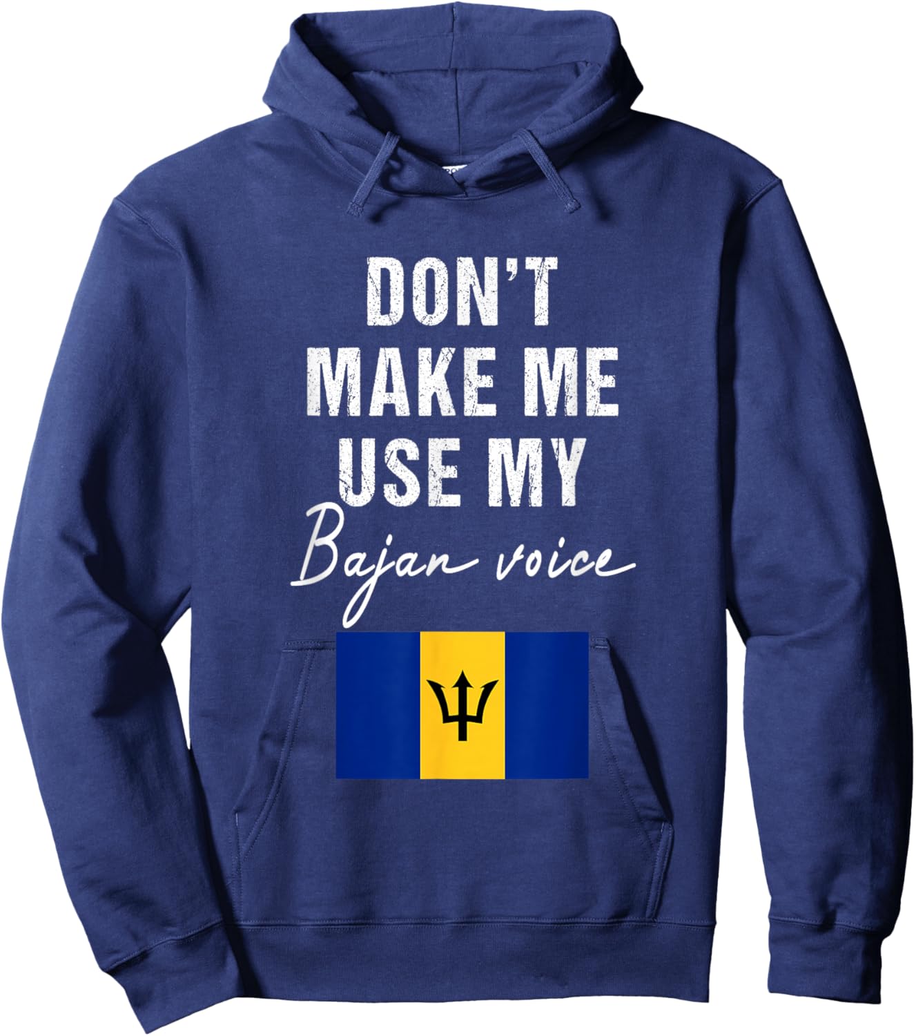 Don't Make me use my Bajan Voice - Barbados Flag Funny Hoodie - Hoodie | Navy