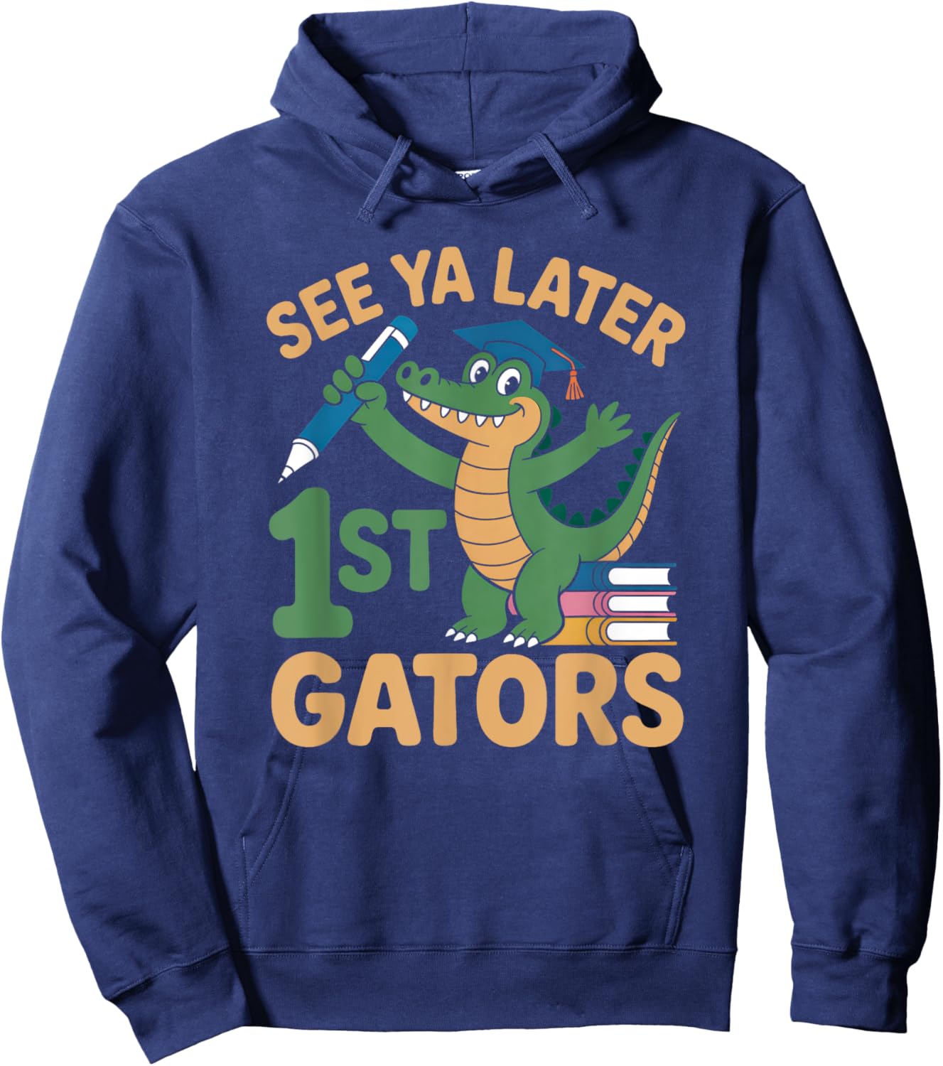 See Ya Later 1st Gators Alligator Teacher Last Day Of School Hoodie - Hoodie | Navy