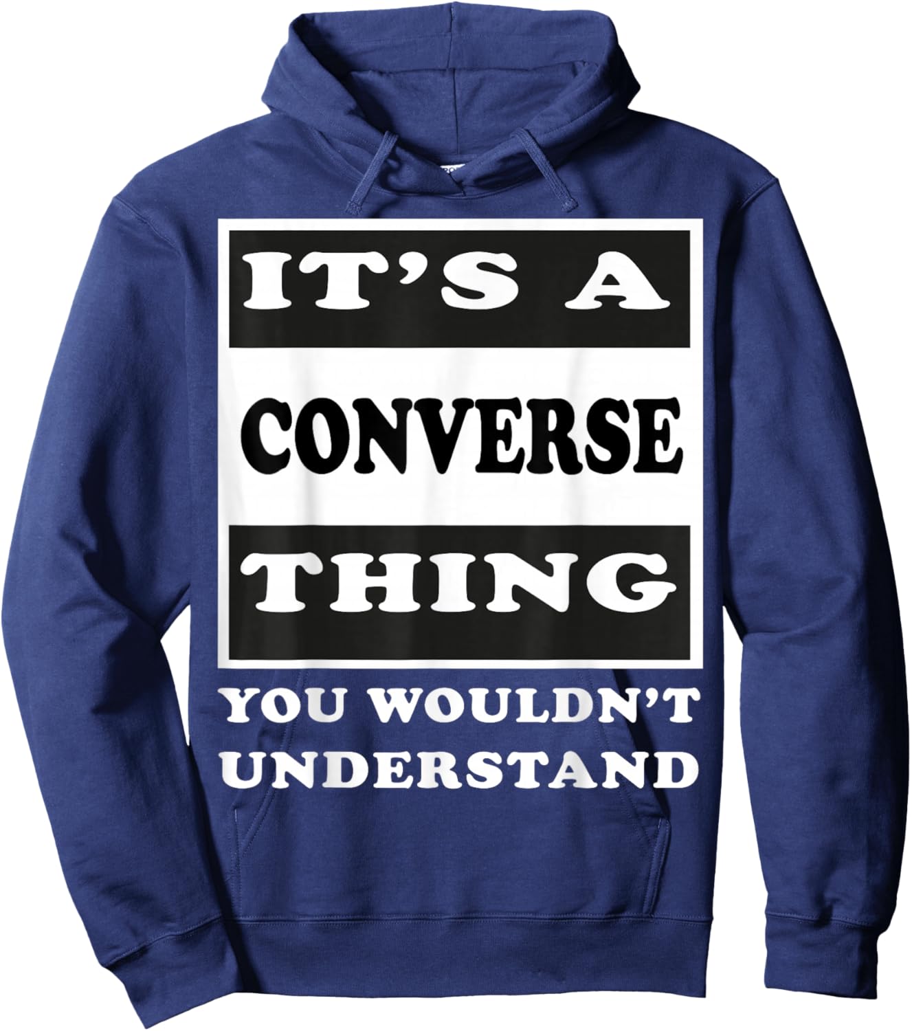 It's A Converse Thing You Wouldn's Understand Funny Quote Hoodie - Hoodie | Navy