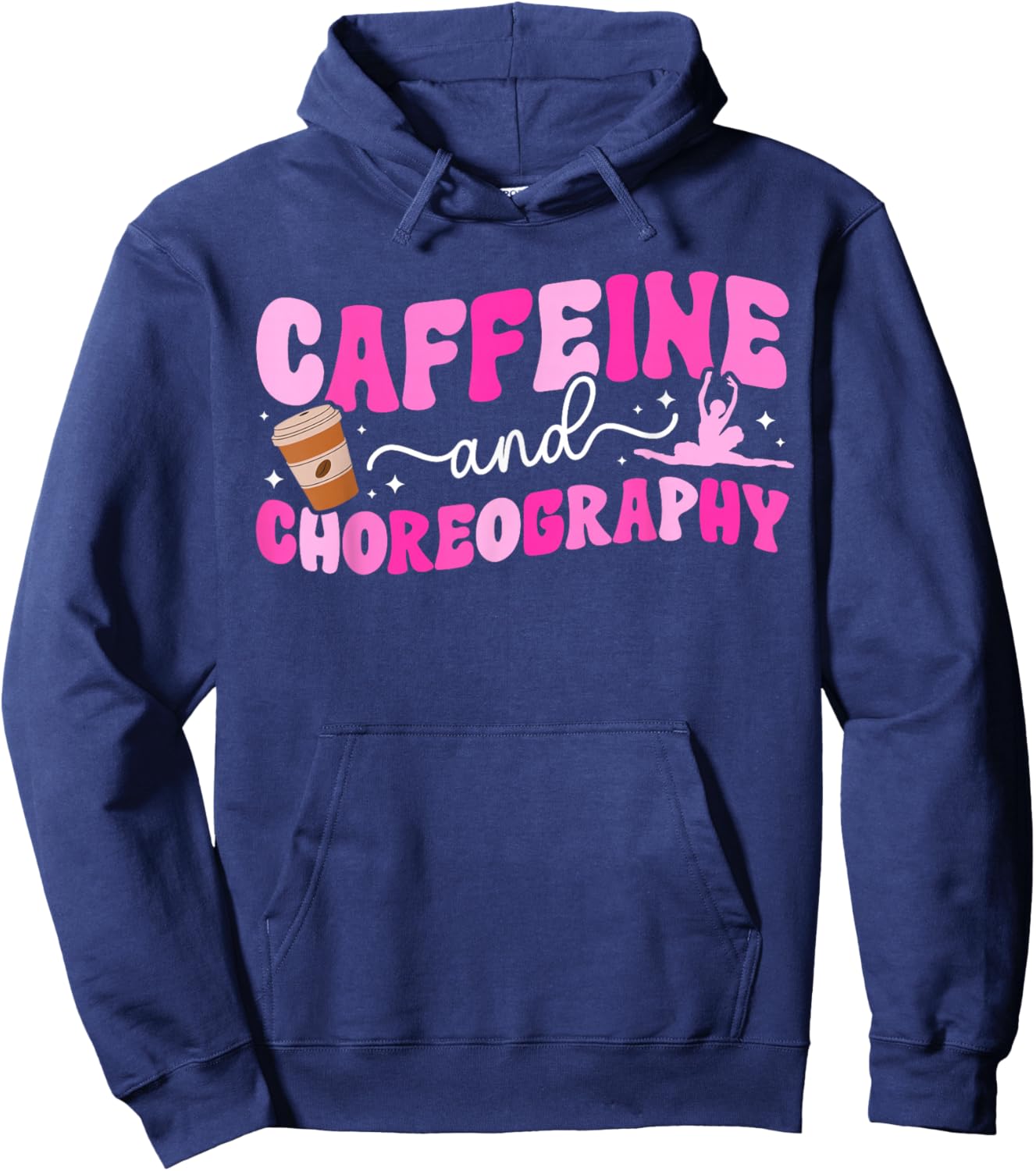 Caffeine and Choreography Dance Teacher Dancing Teacher Hoodie - Hoodie | Navy