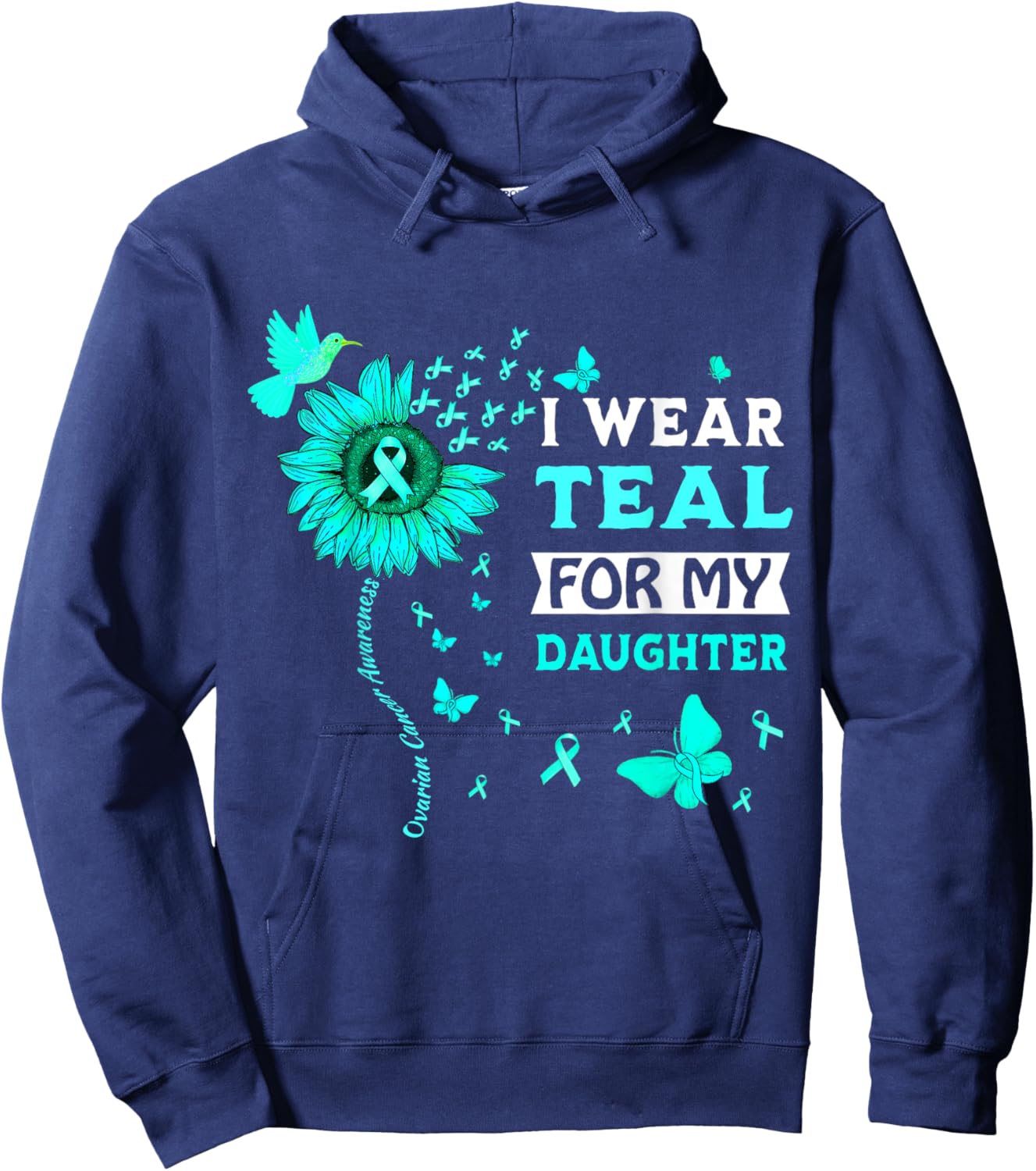 I Wear Teal For My Daughter Ovarian Cancer Awareness Hoodie - Hoodie | Navy