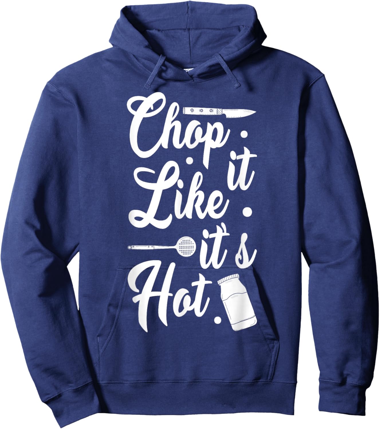Chop It Like It's Hot Culinary Humor Hoodie - Hoodie | Navy