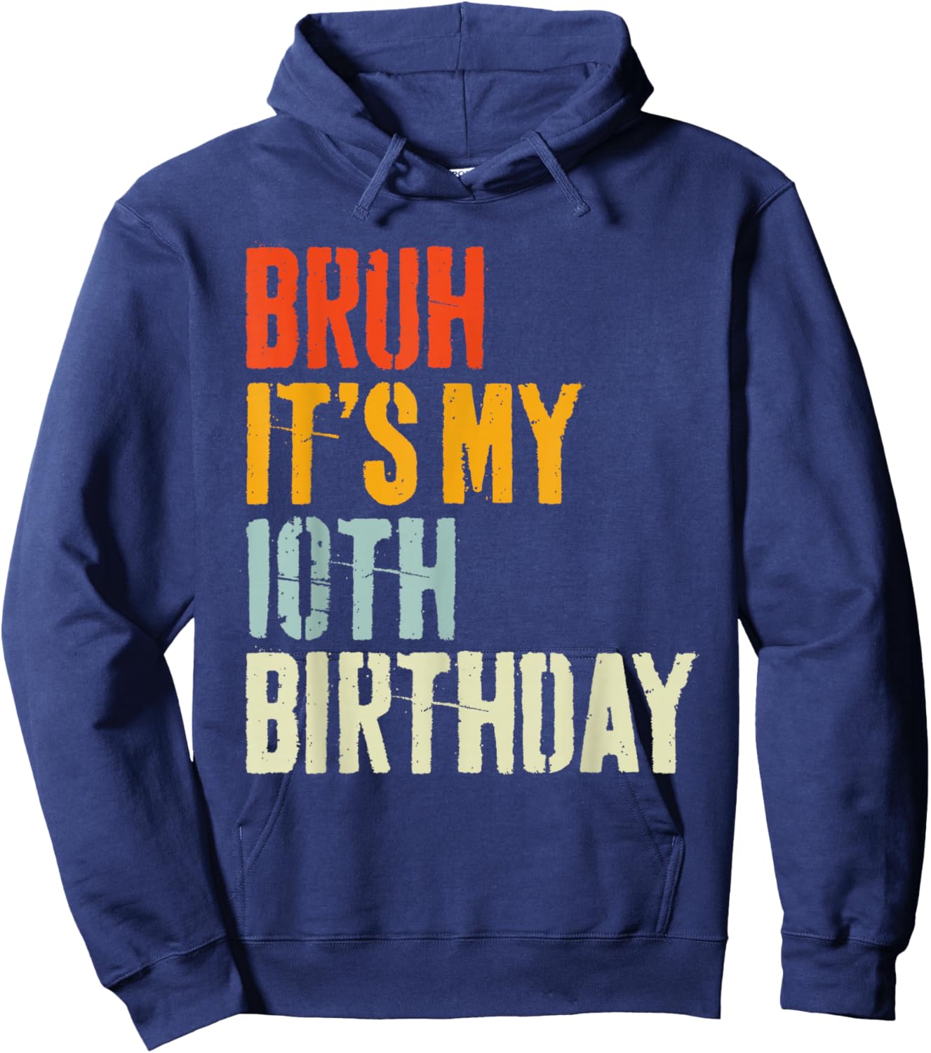 Bruh It's My 10th Birthday, Retro 10 Years Old Birthday Boys Hoodie - Hoodie | Navy