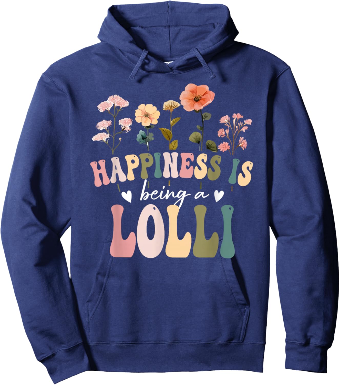 Happiness is Being a Lolli Floral Design Lolli Mother's Day Hoodie - Hoodie | Navy
