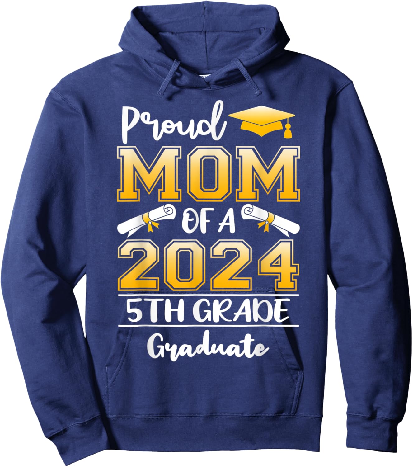 Proud Mom Of A 2024 5th Grade Graduate Graduation Hoodie - Hoodie | Navy