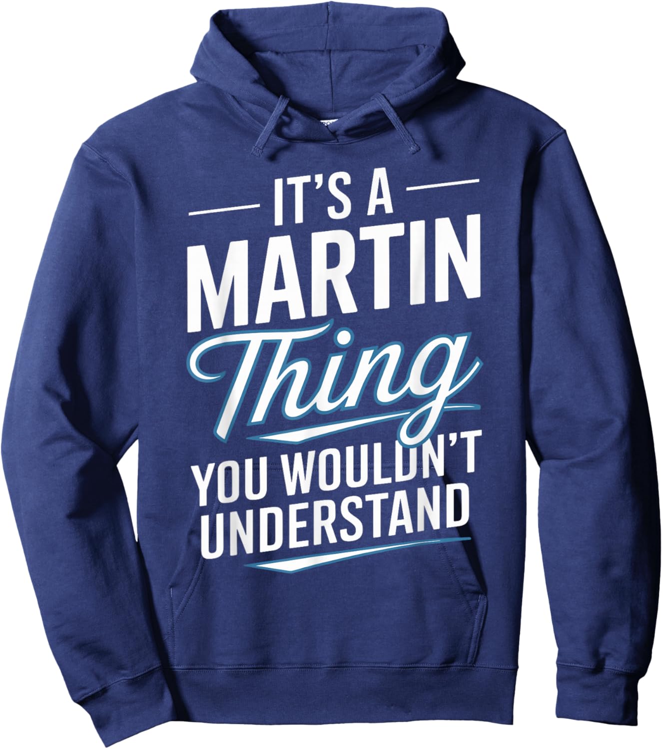 It's A MARTIN Thing, You Wouldn't Understand! MARTIN Hoodie - Hoodie | Navy