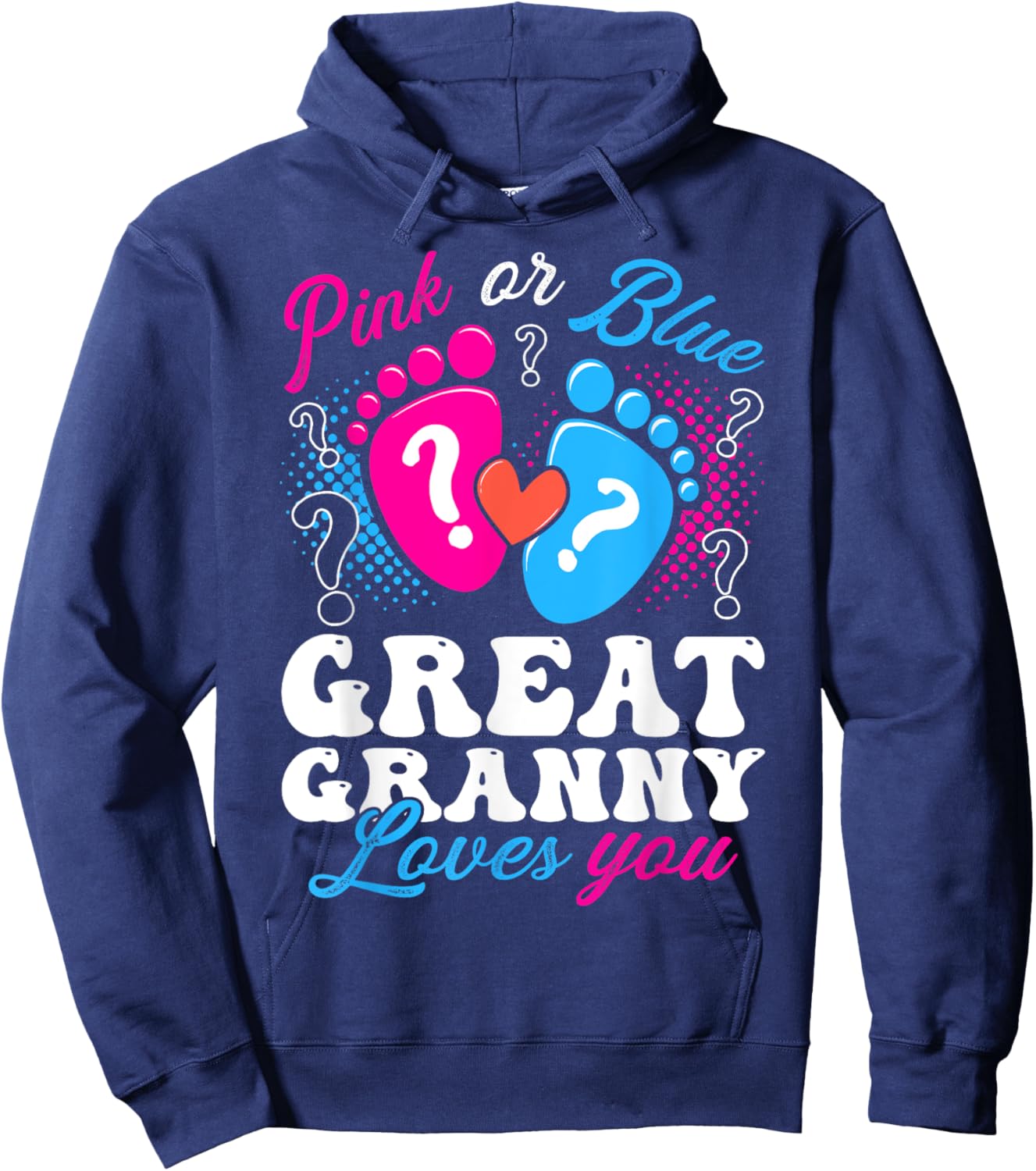 Pink or Blue Great Granny Love You Baby Gender Reveal Hoodie - Hoodie | Navy