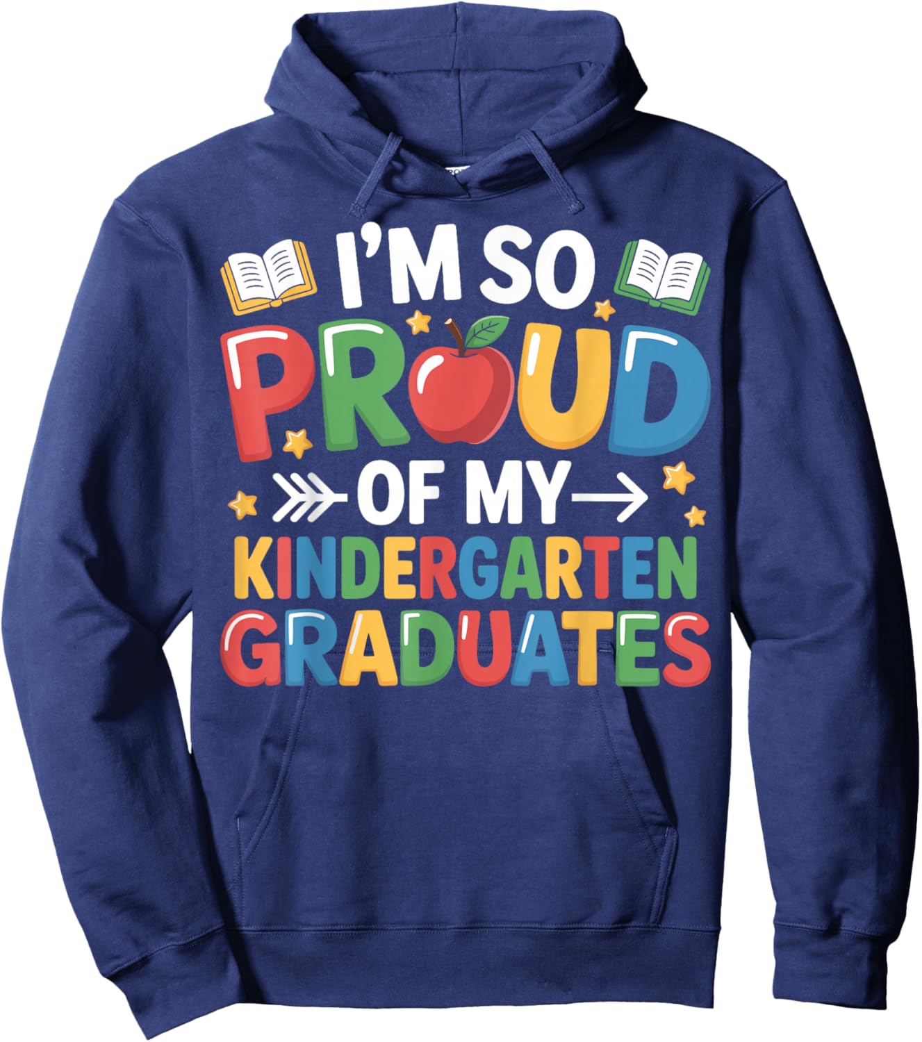 Proud of My Kindergarten Graduates Last Day School Teacher Hoodie - Hoodie | Navy