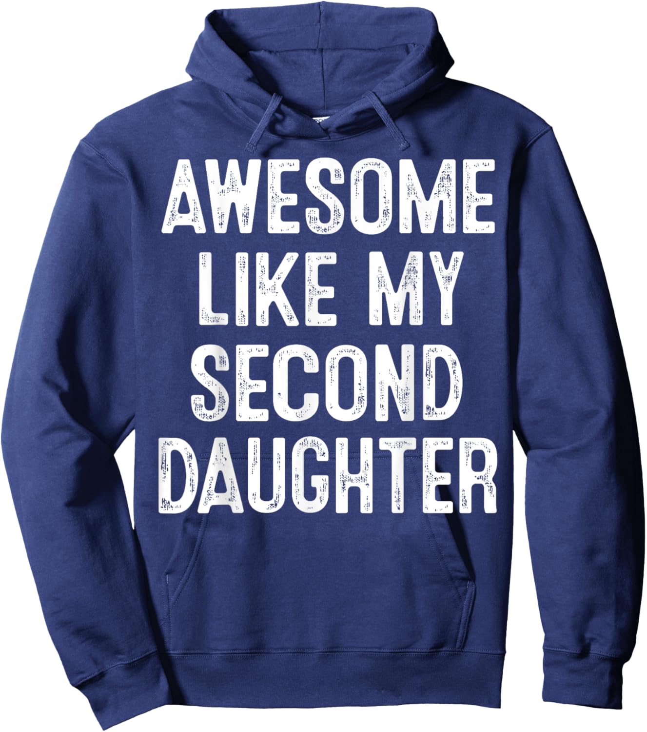 Awesome Like My Second Daughter Funny Family Quote Hoodie - Hoodie | Navy