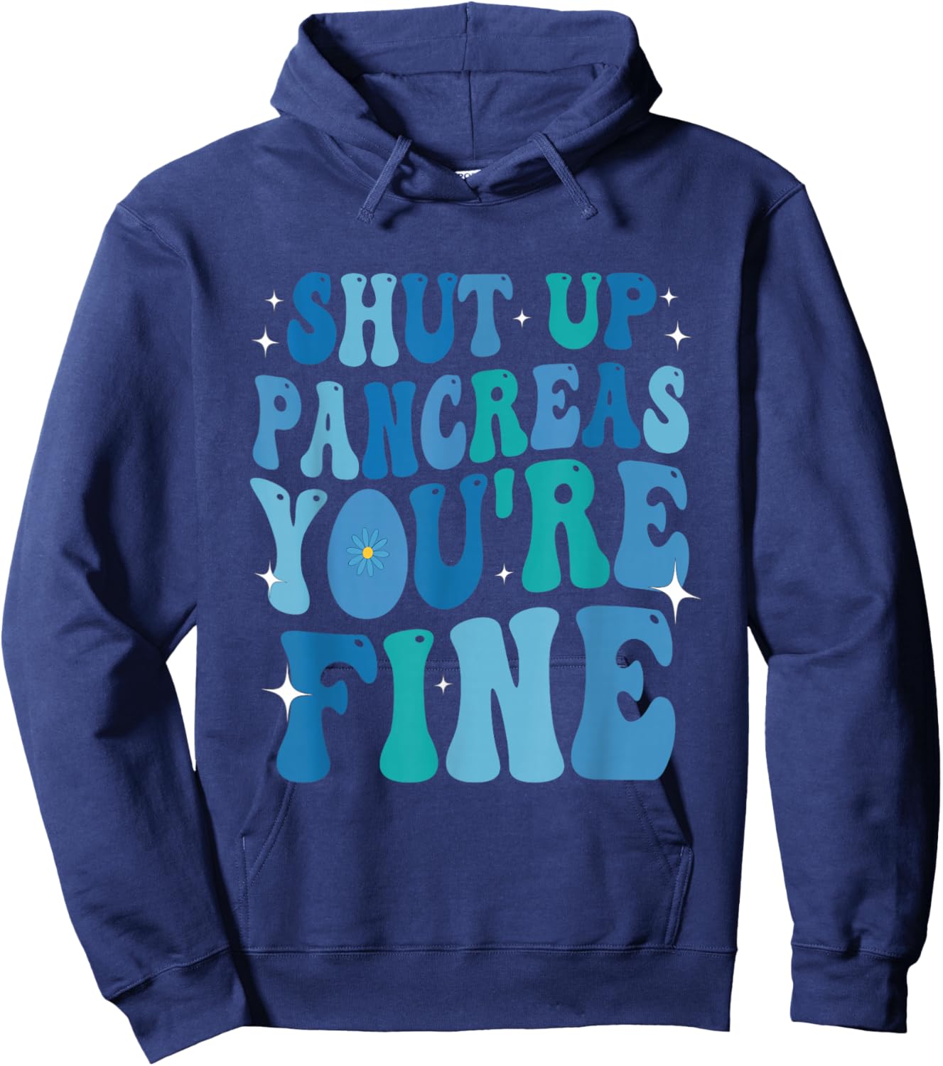 Diabetes Awareness Shut Up Pancreas You're Fine Diabetic Hoodie - Hoodie | Navy