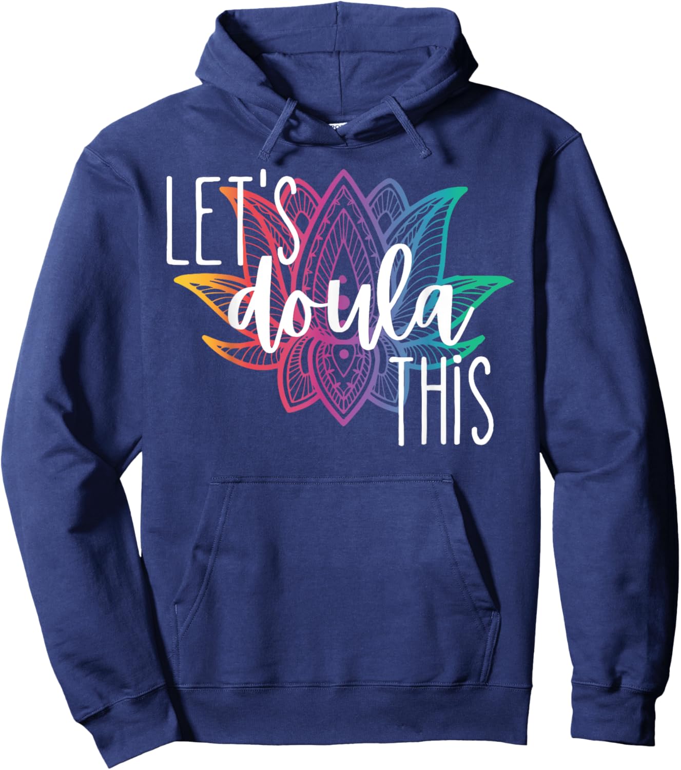 Let's Doula This Lotus Flower Pregnancy Support Labor Coach Hoodie - Hoodie | Navy