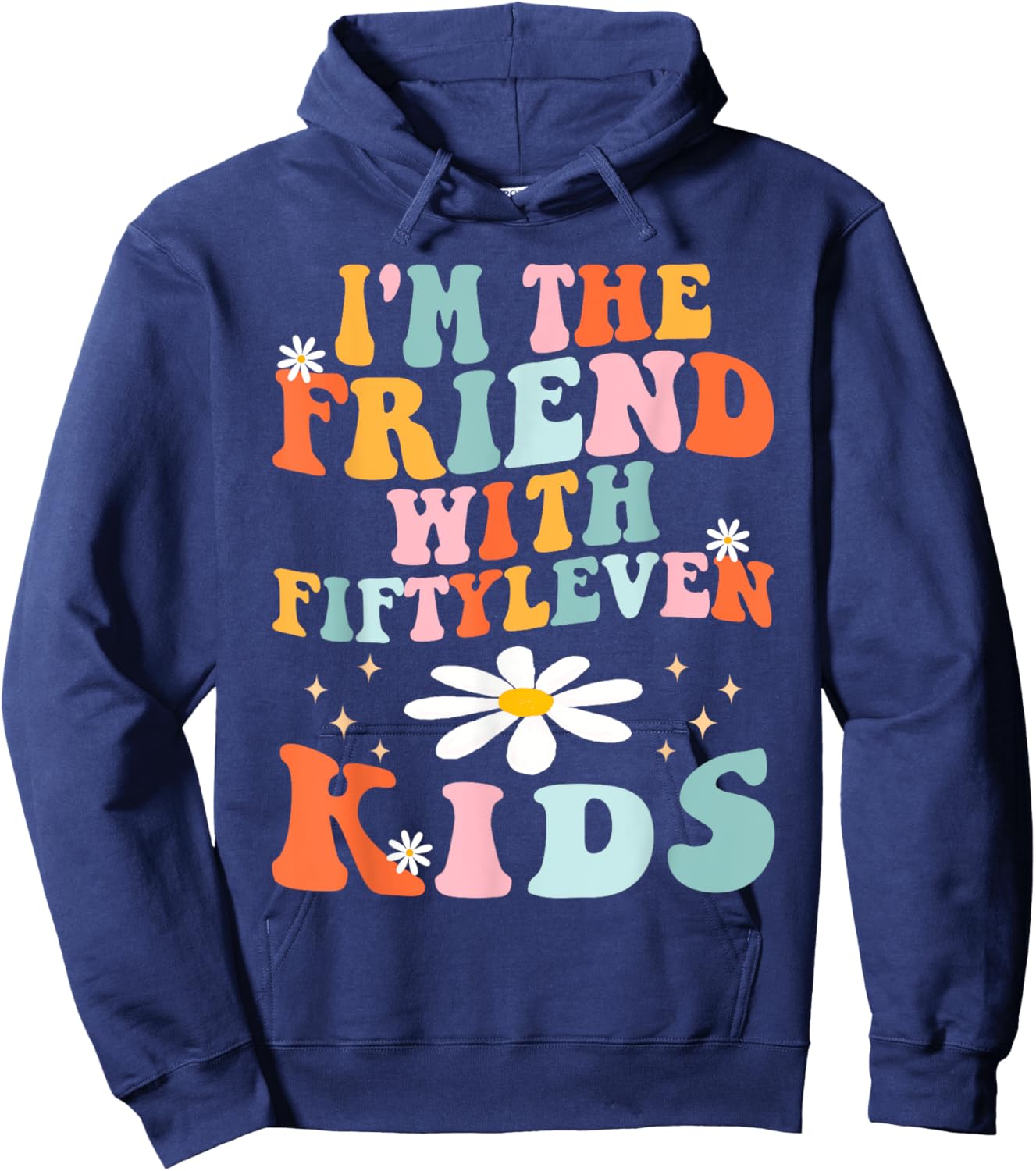 Funny I'm The Friend With Fiftyleven Kids Women Sarcastic Hoodie - Hoodie | Navy