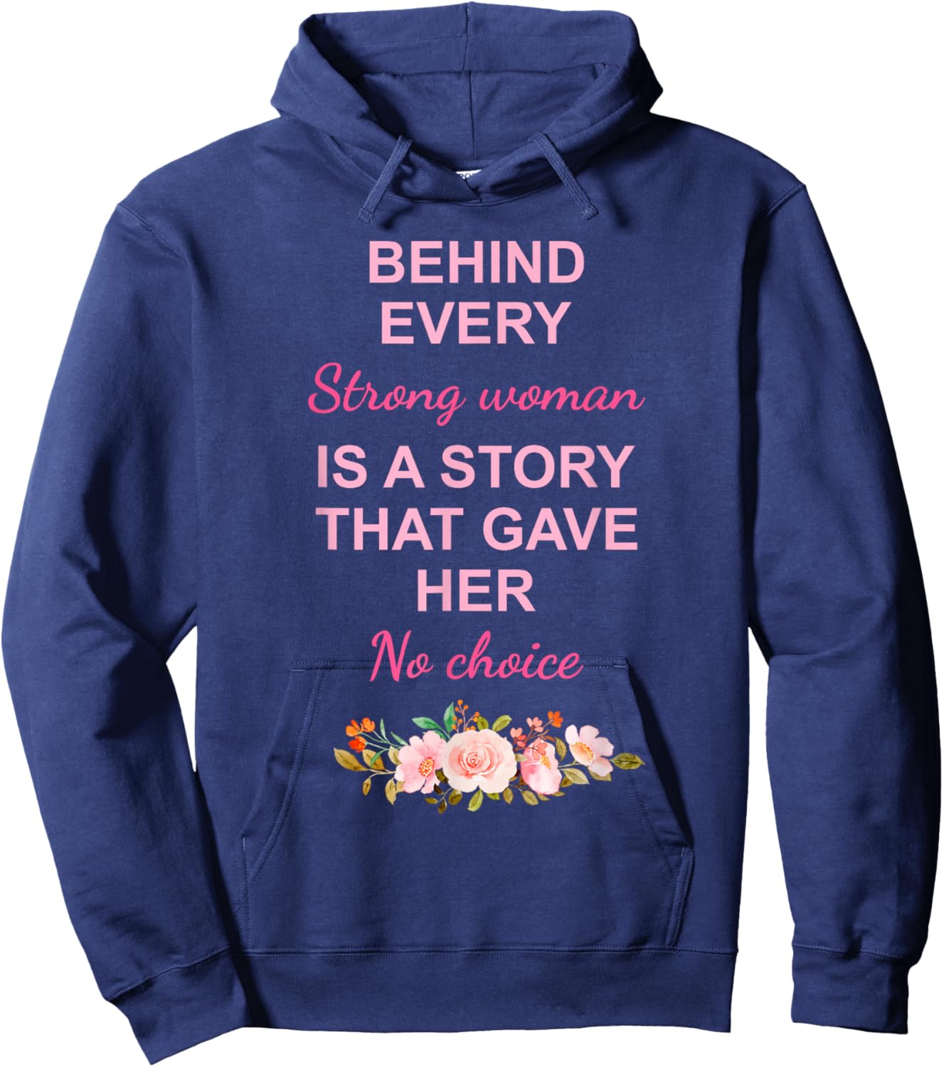 Behind Every Strong Woman Is A Story Hoodie - Hoodie | Navy