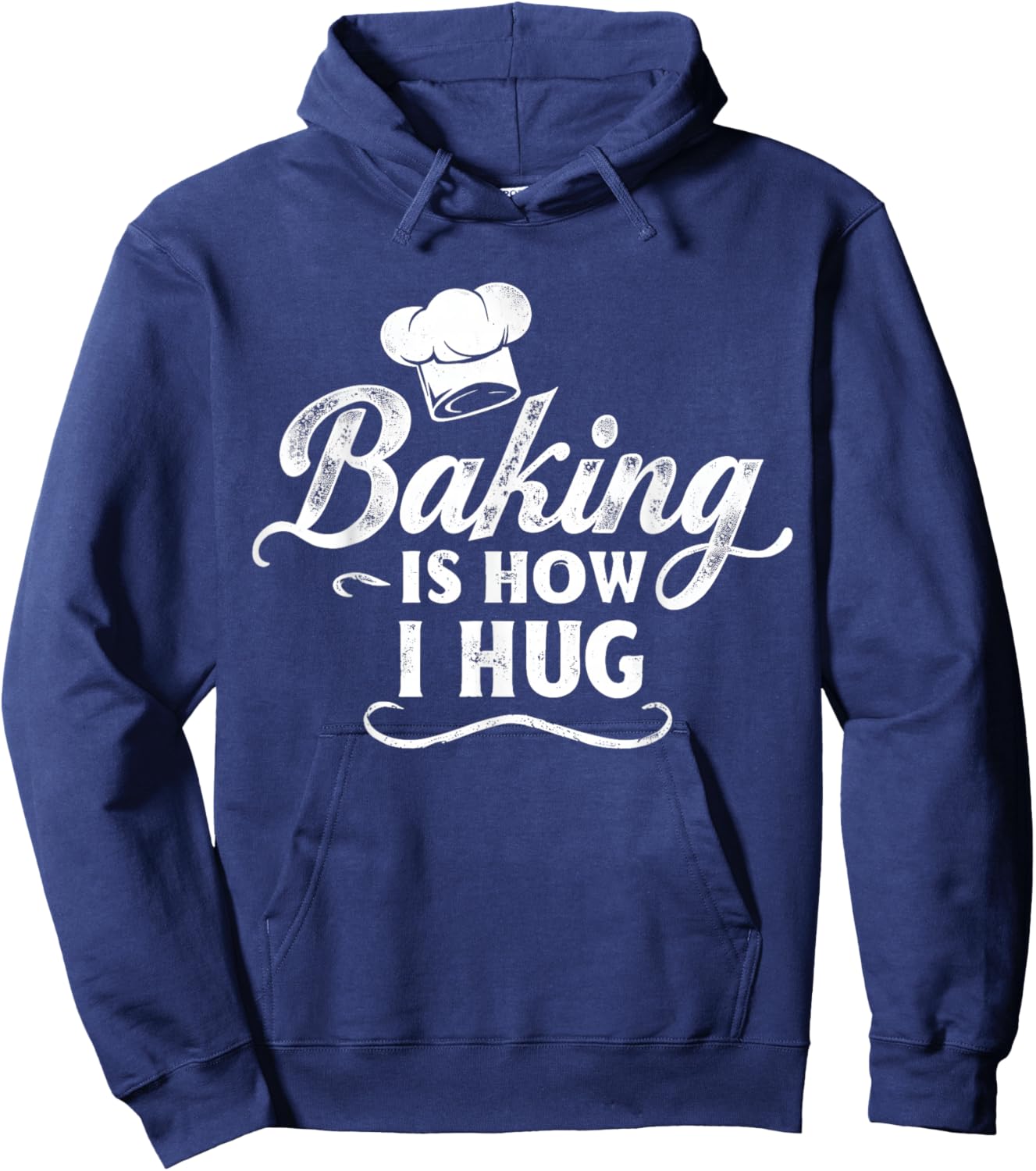 Baking Is How I Hug Funny Baker Lover Baking Enthusiast Hoodie - Hoodie | Navy
