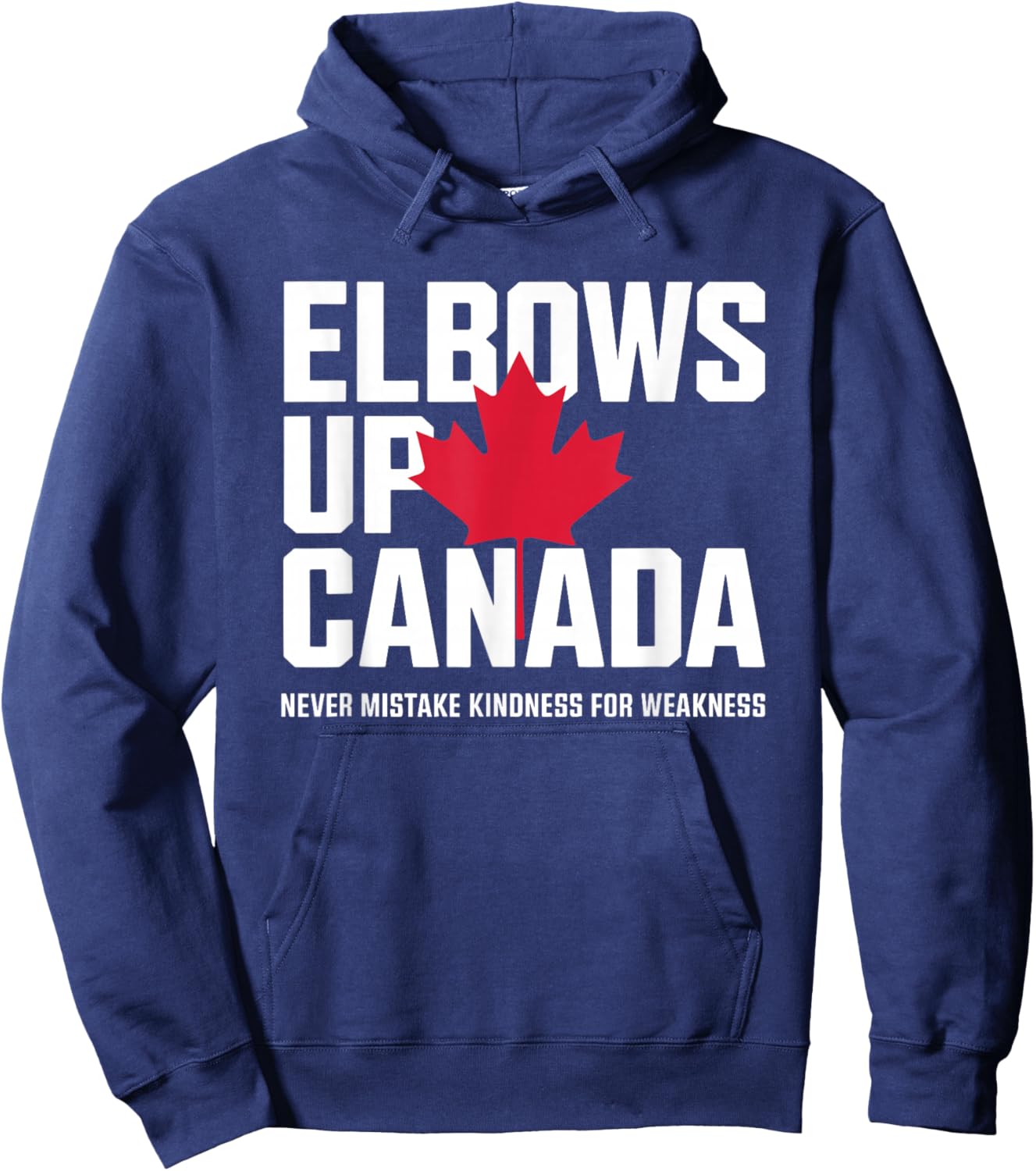 Elbows Up Canada Never Mistake Kindness for Weakness Hoodie - Hoodie | Navy
