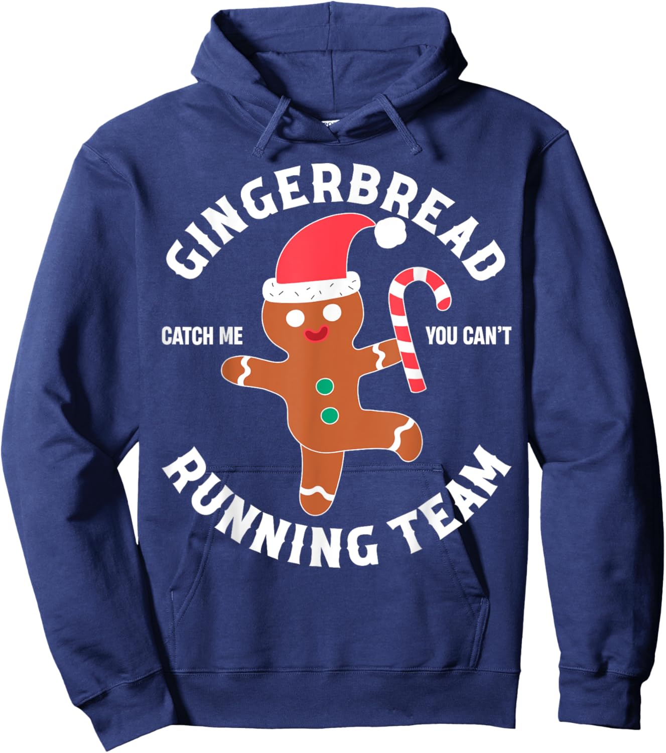 Gingerbread Man Running Team Funny You Can't Catch Me Xmas Hoodie - Hoodie | Navy