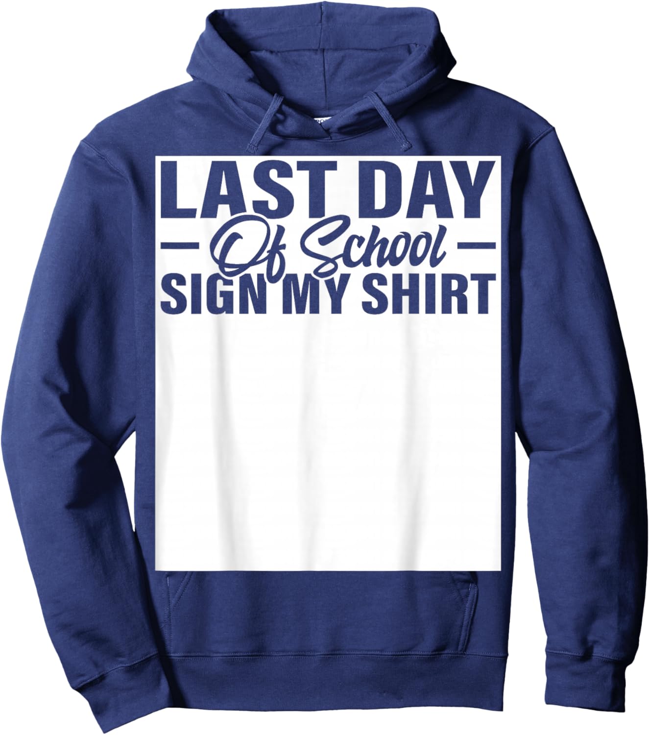 Last Day of School Sign My Shirt Students Teachers Hoodie - Hoodie | Navy