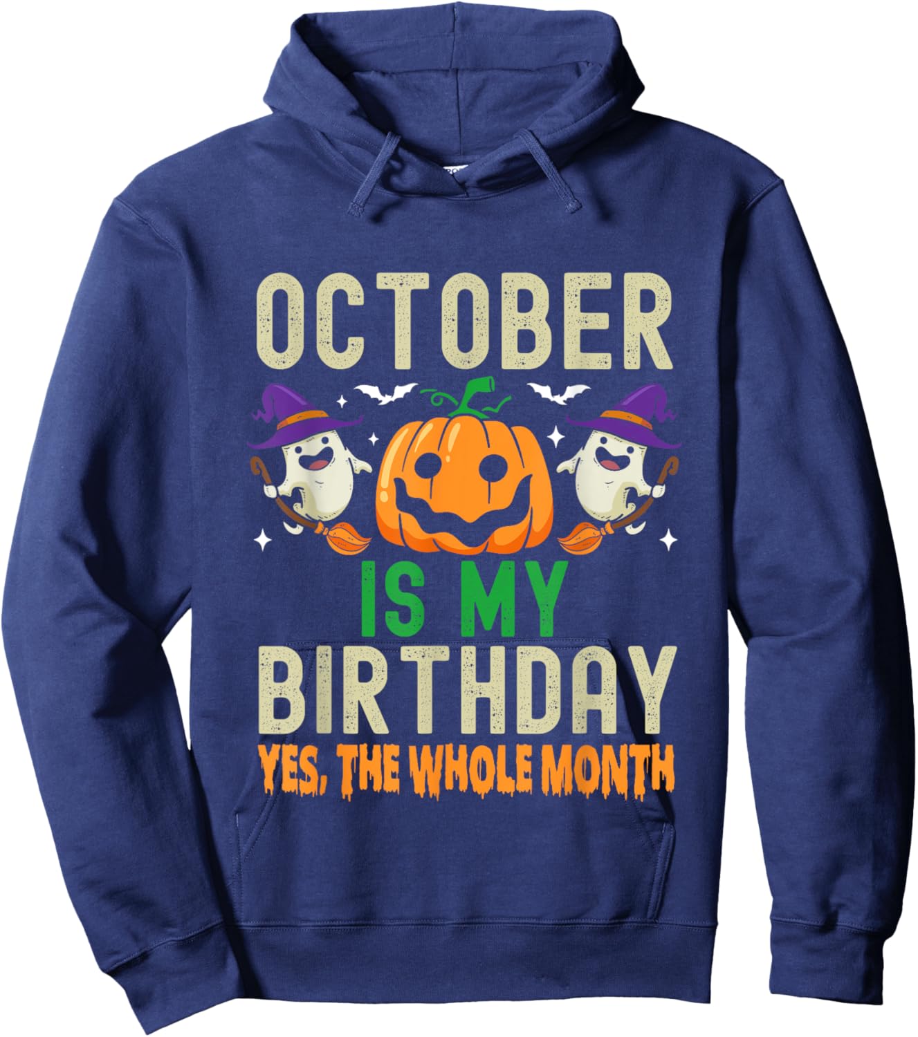 October Is My Birthday Yes The Whole Month Funny Halloween Hoodie - Hoodie | Navy