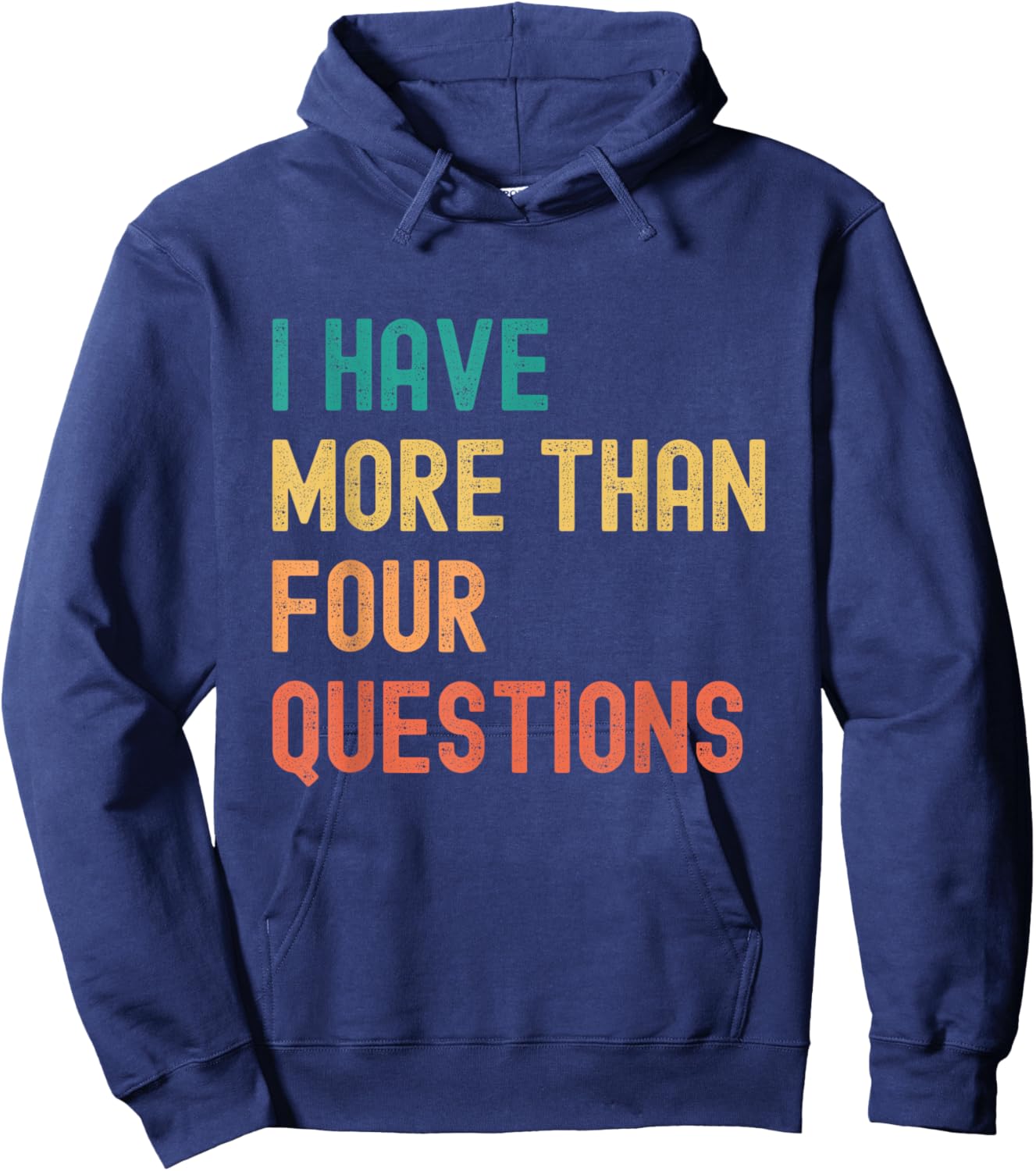 Funny Passover I Have More Than Four Questions Seder Jewish Hoodie - Hoodie | Navy