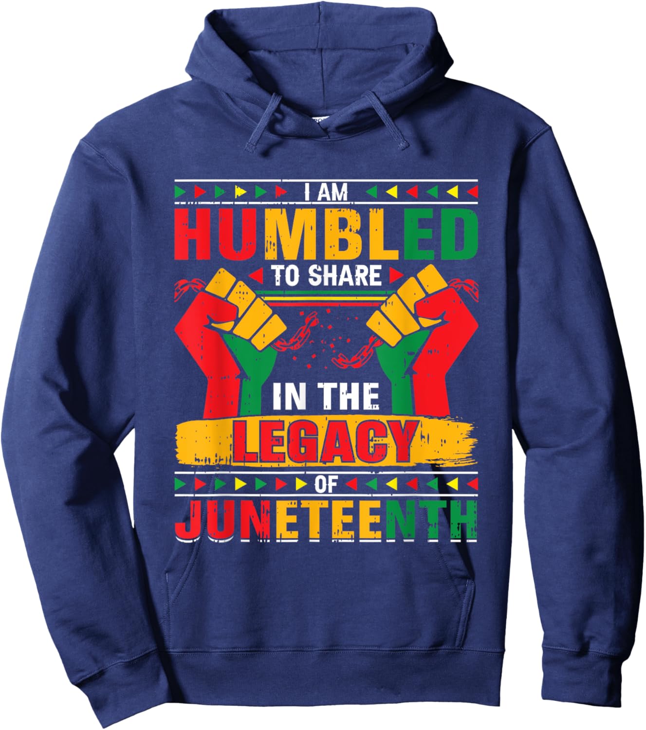 I Am Humbled To Share In The Legacy Juneteenth Black History Hoodie - Hoodie | Navy