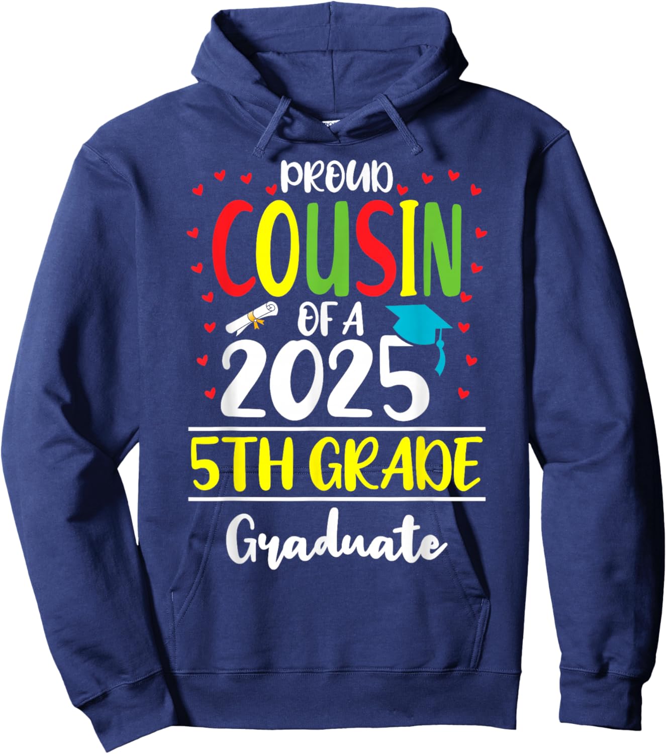 Funny Proud Cousin of a Class of 2025 5th Grade Graduate Hoodie - Hoodie | Navy