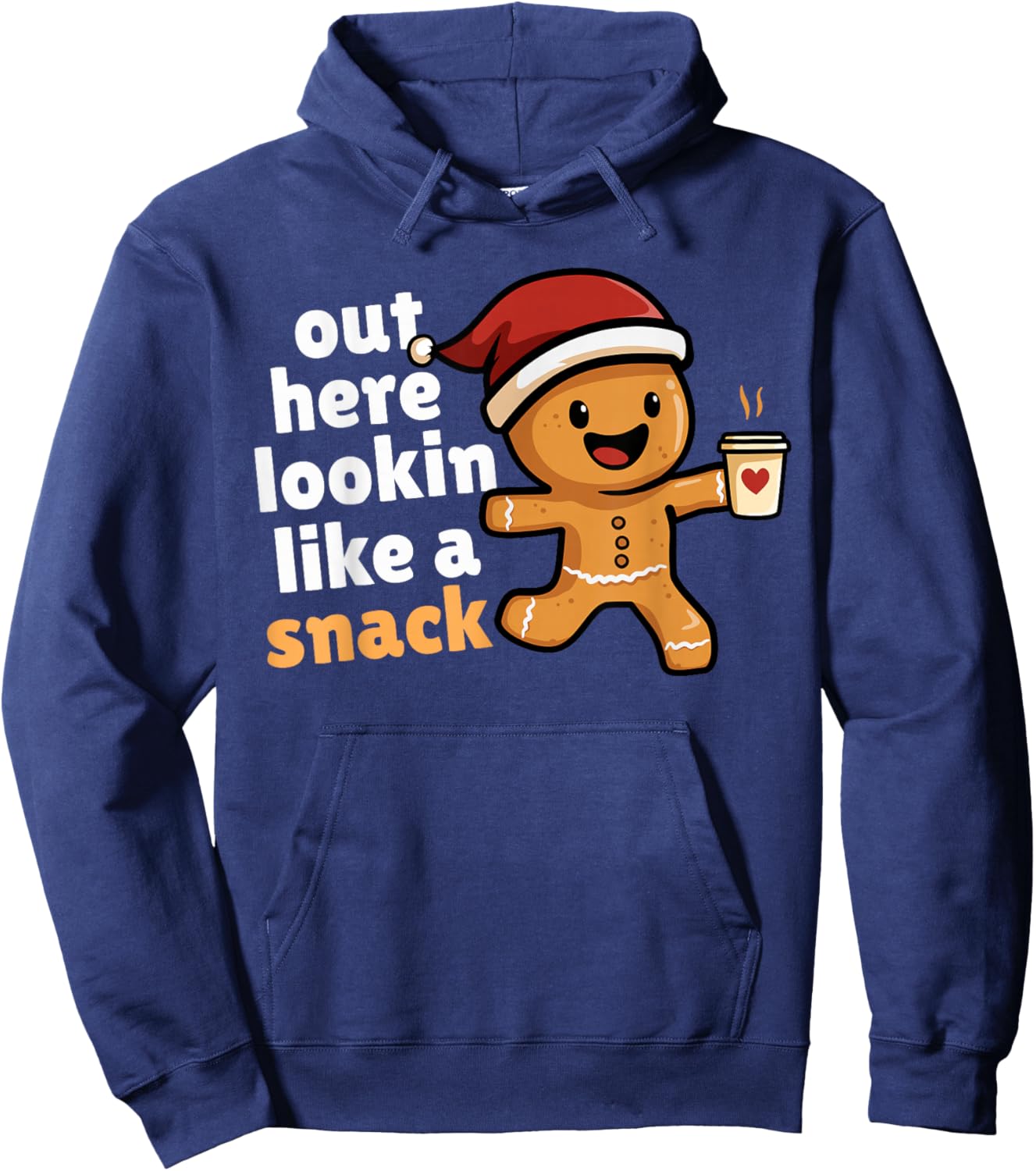 Gingerbread Christmas Out Here Looking Like A Snack Coffee Hoodie - Hoodie | Navy