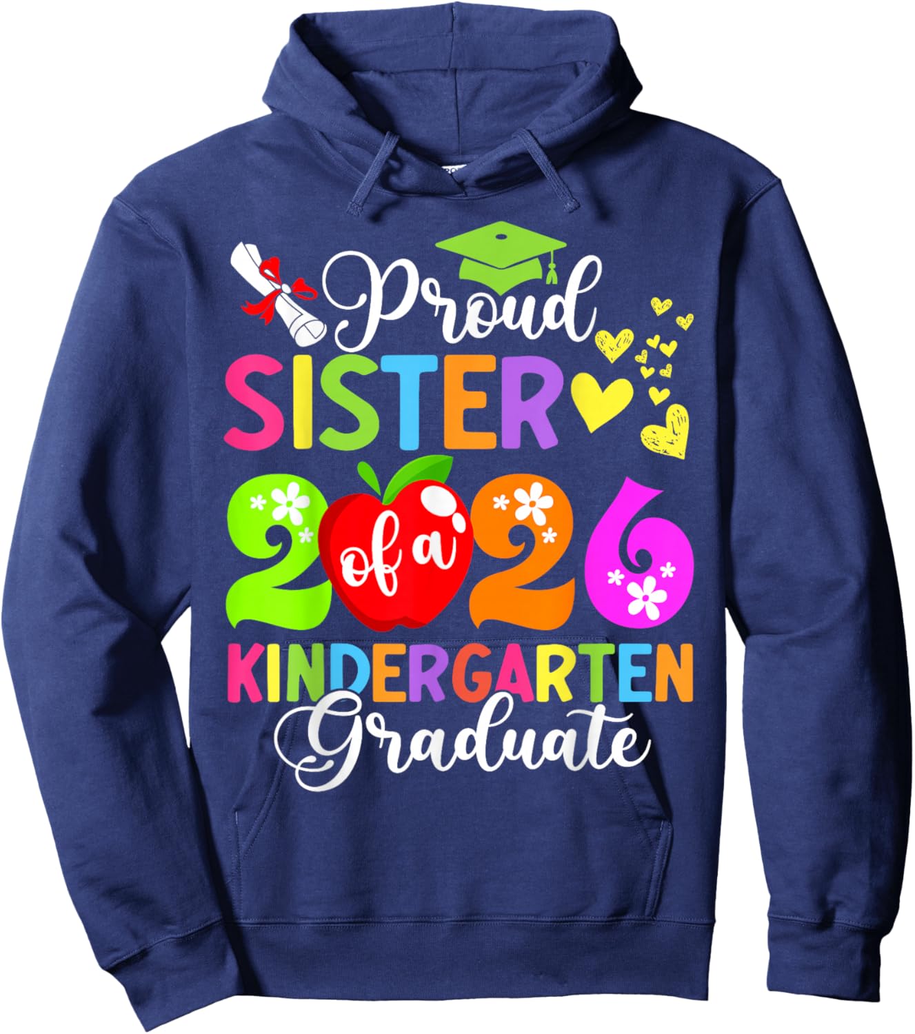 Funny Proud Sister of a 2026 Kindergarten Graduate Hoodie - Hoodie | Navy