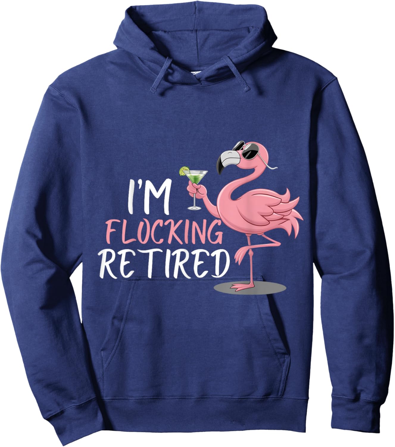 Retired Flamingo I'm Flocking Retired Party Drinking Wine Hoodie - Hoodie | Navy
