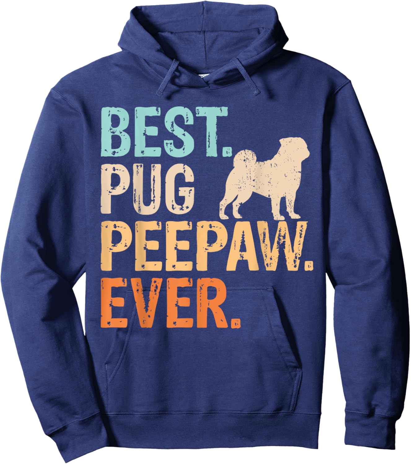 Best Pug Peepaw Ever Dog Lover Grandpa Funny Retro Hoodie - Hoodie | Navy
