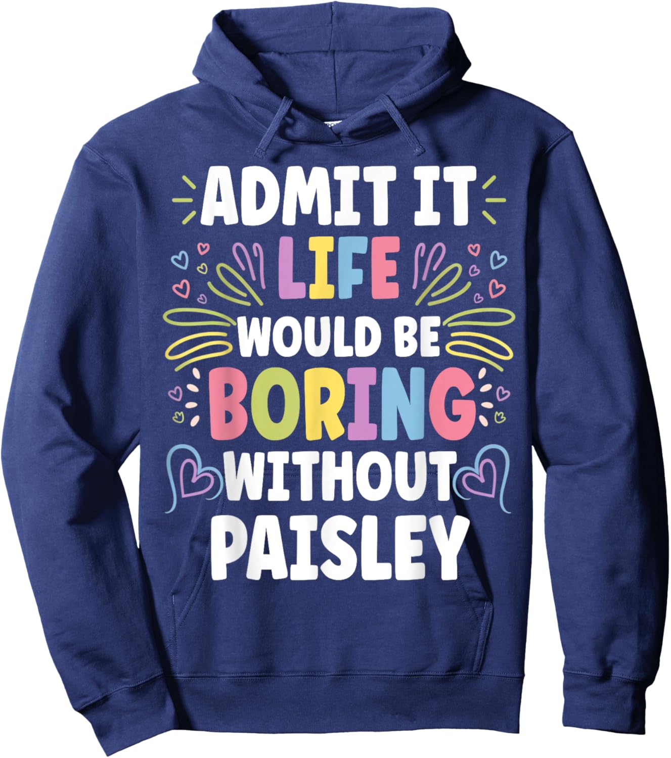PAISLEY Personalized Name Funny Cute Custom PAISLEY Name Hoodie - Hoodie | Navy