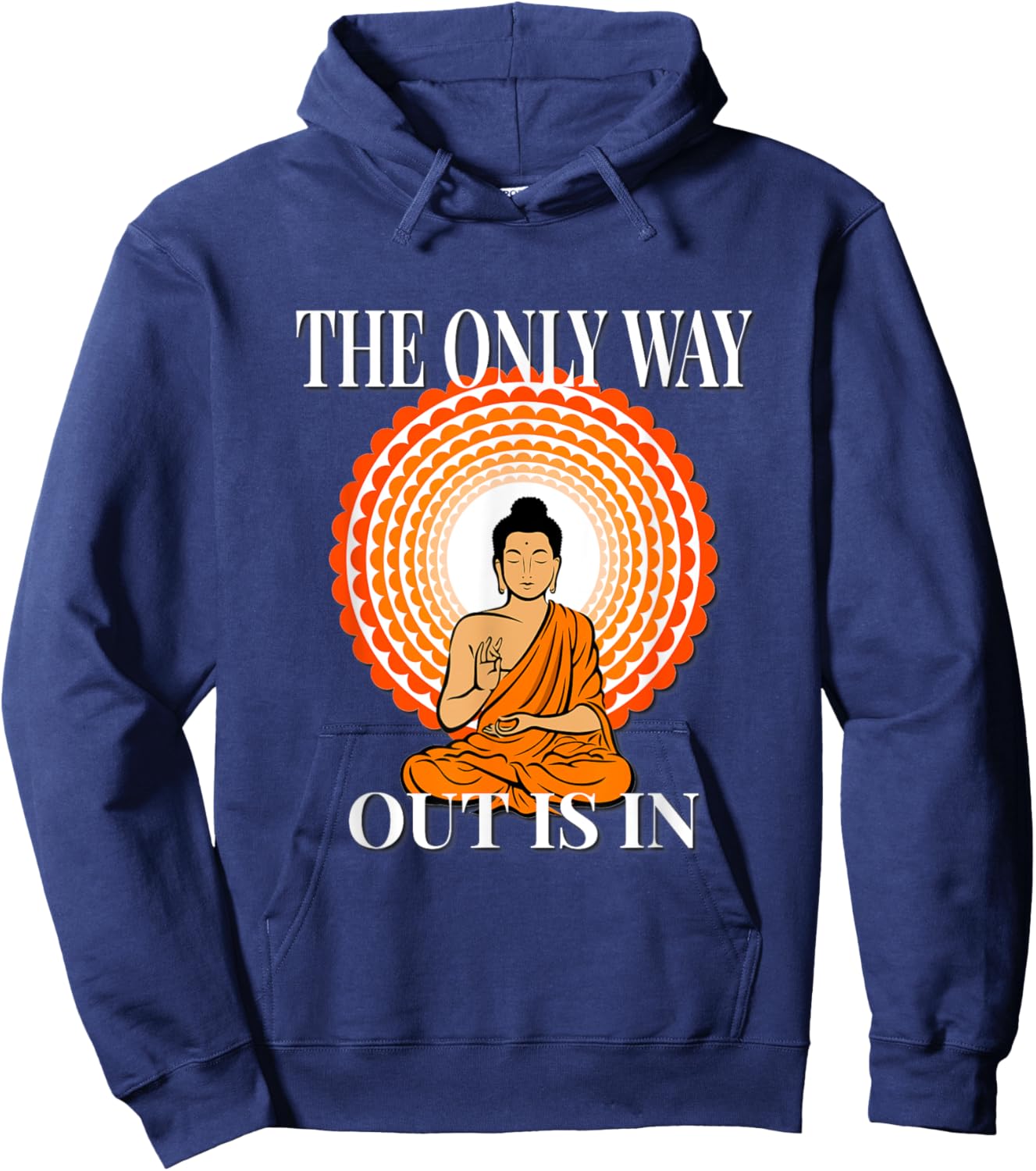 MOTIVATIONAL " The Only Way Out Is In & through " ZEN Hoodie - Hoodie | Navy