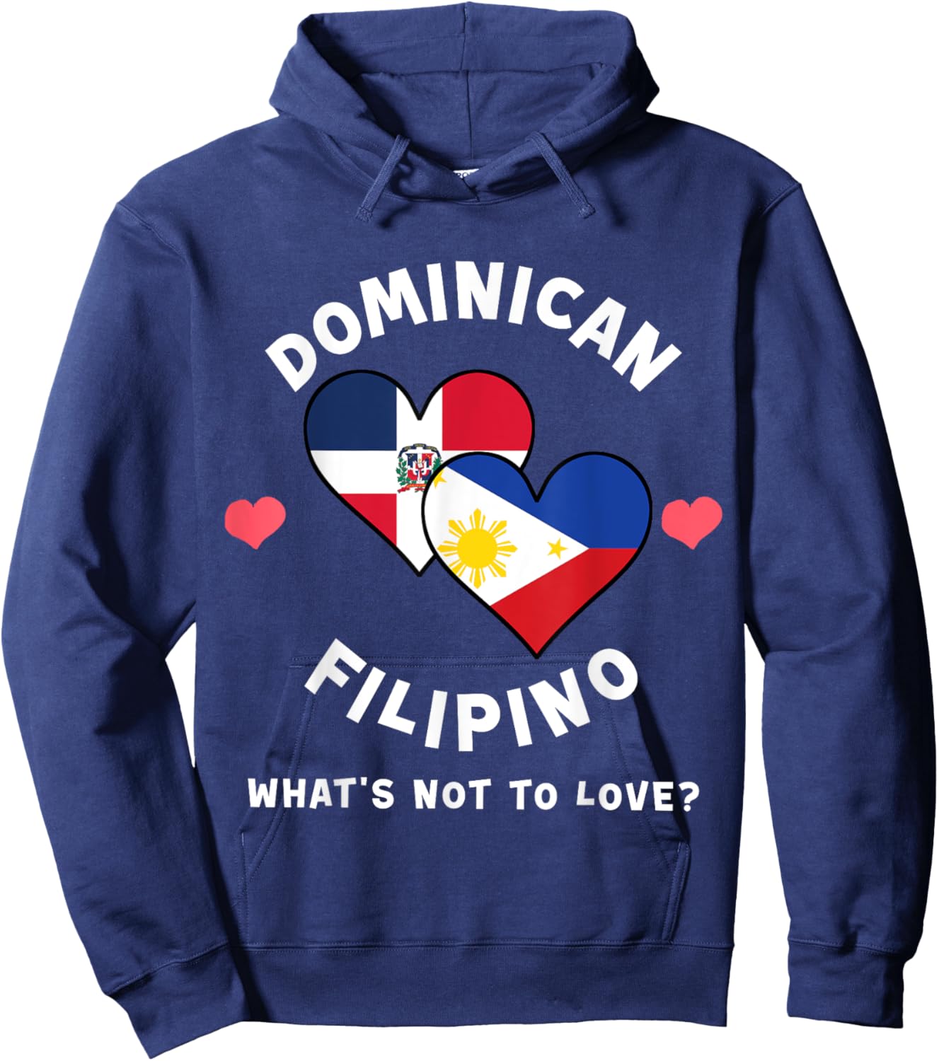 Dominican Filipino What's Not To Love Heart Flags Hoodie - Hoodie | Navy