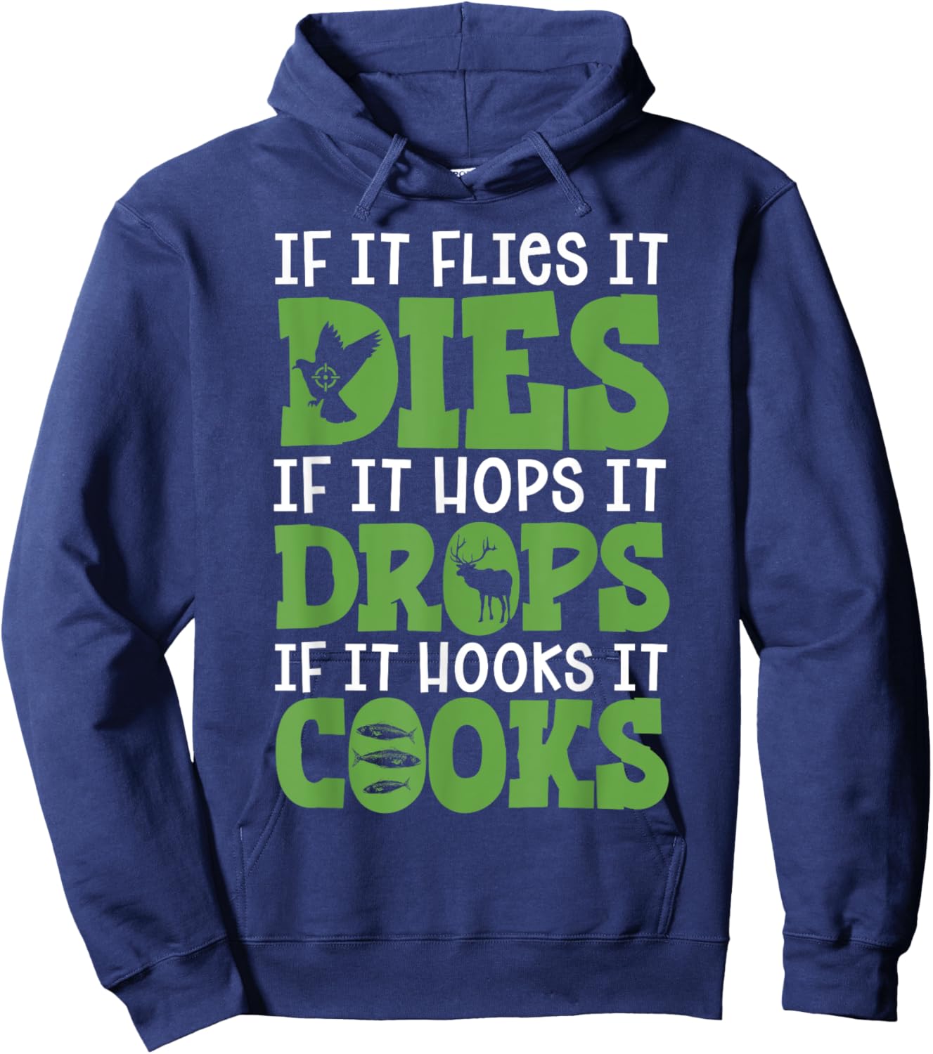 If It Flies It Dies If It Hops It Drops If It Hooks It Cooks Hoodie - Hoodie | Navy