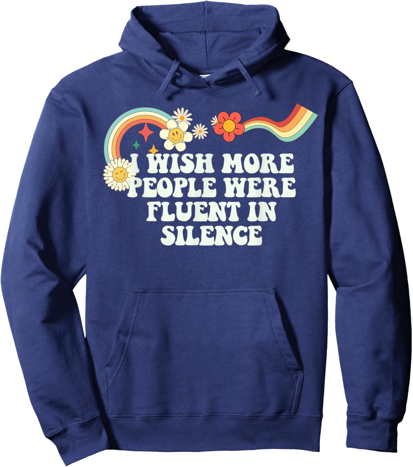 Cool Groovy Quote I Wish More People Were Fluent in Silence Hoodie - Hoodie | Navy