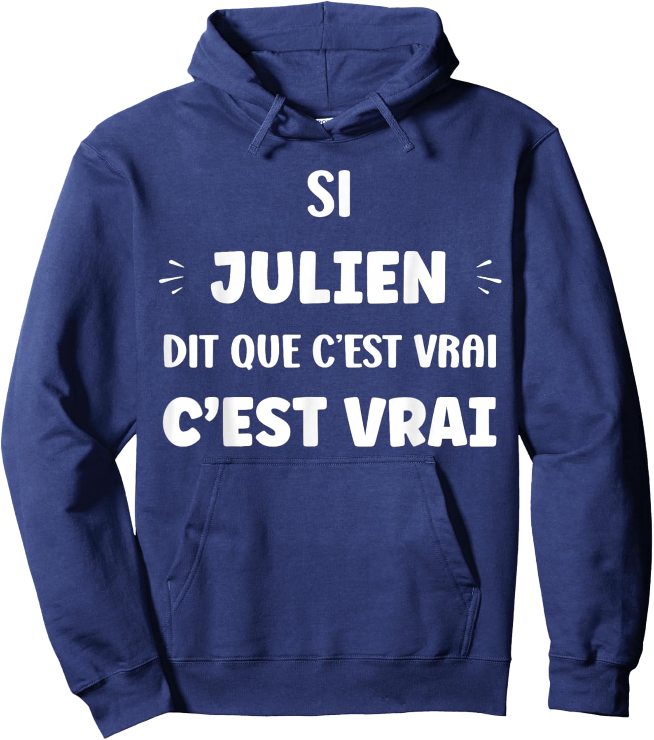 Si Julien di Que C'est Vrai Prénom Humour Julien Hoodie - Hoodie | Navy