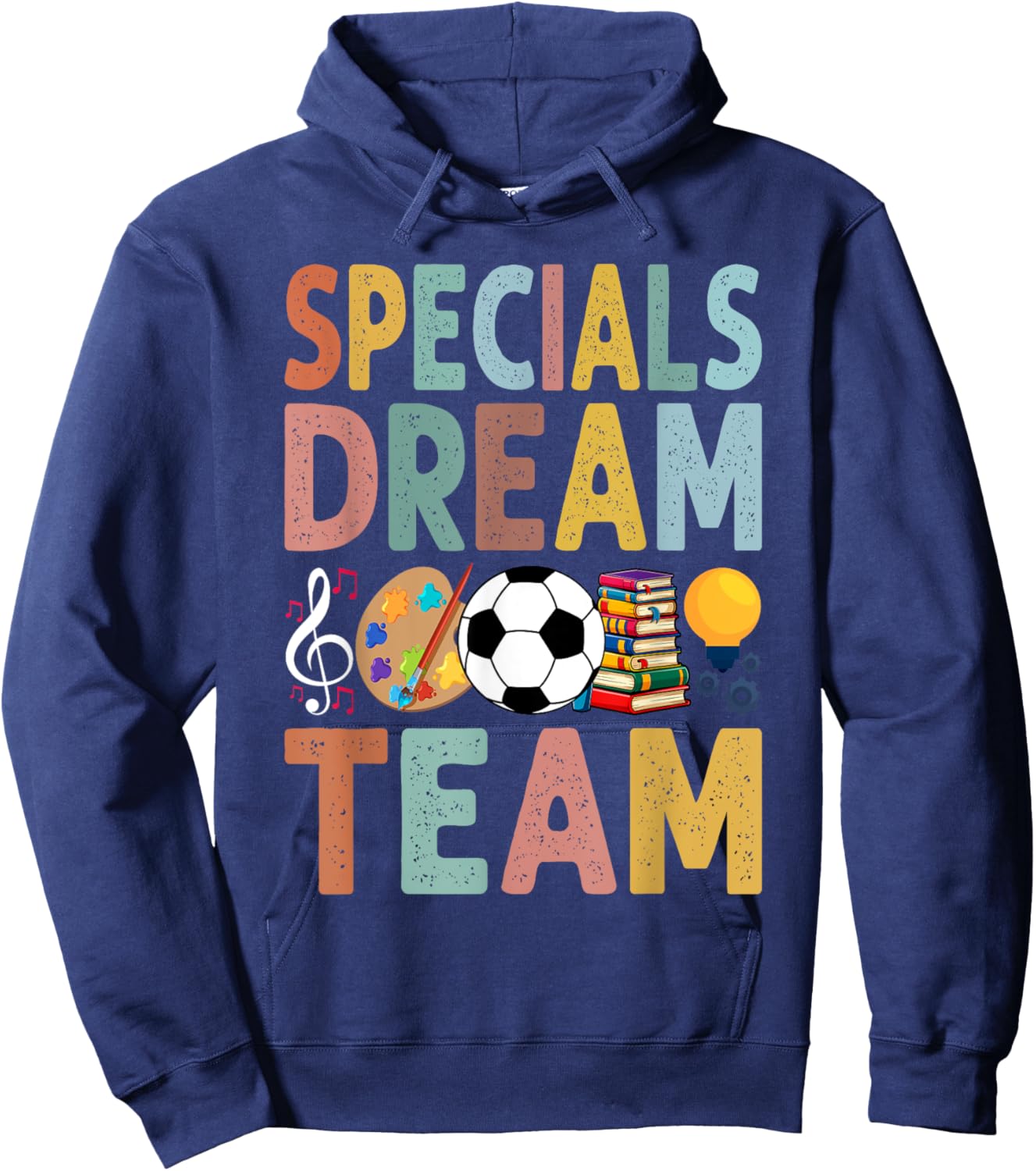 Specials Dream Team Teacher Back to School Art Music PE Hoodie - Hoodie | Navy