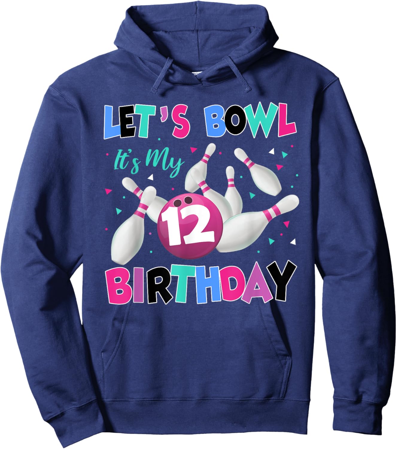 Let's Bowl It's My 12th Birthday 12 Year Old Bowling Party Hoodie - Hoodie | Navy