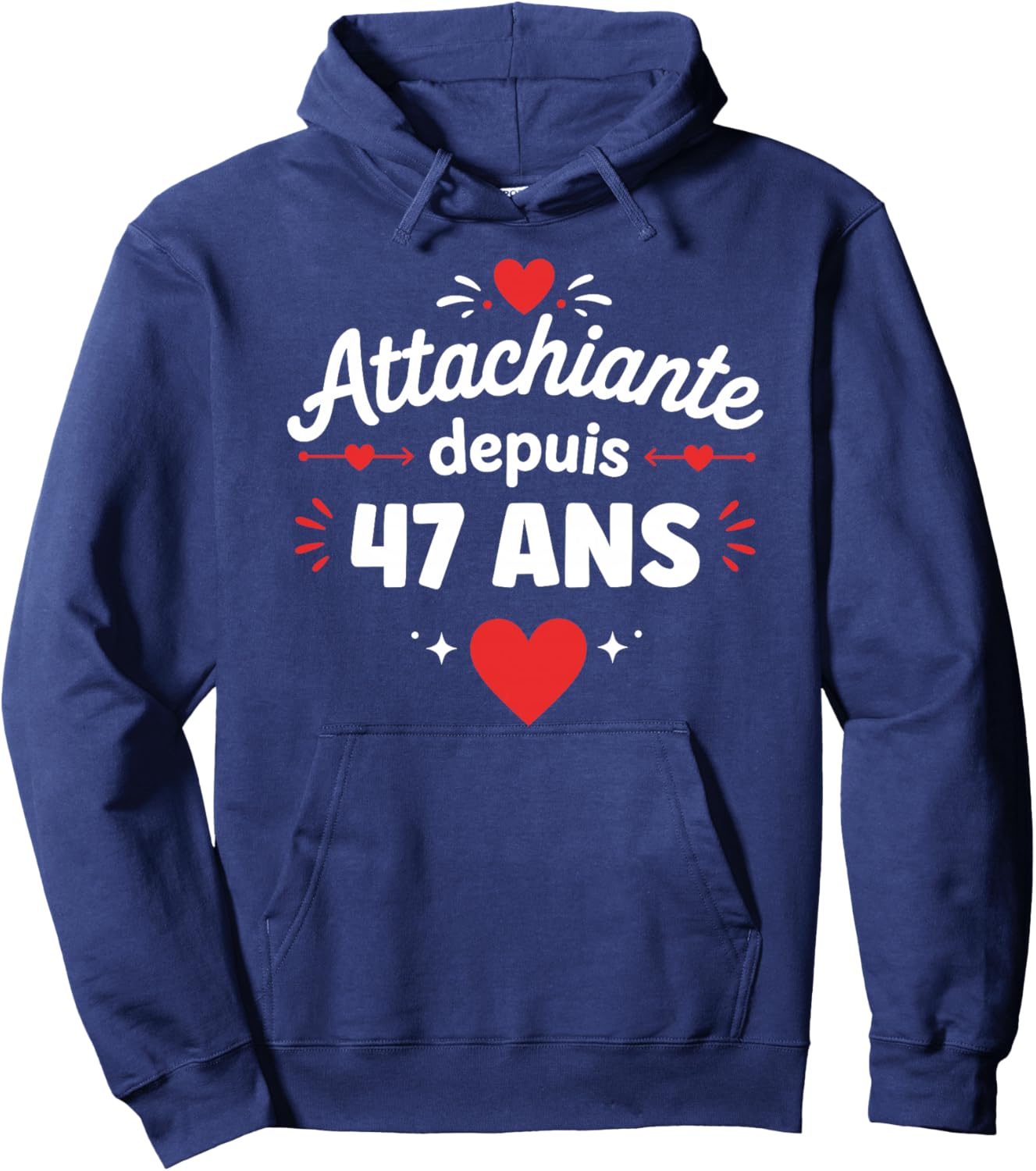 Attachiante Depuis 47 Ans Anniversaire Fille Humour 47 Ans Haut de Gamme Hoodie - Hoodie | Navy