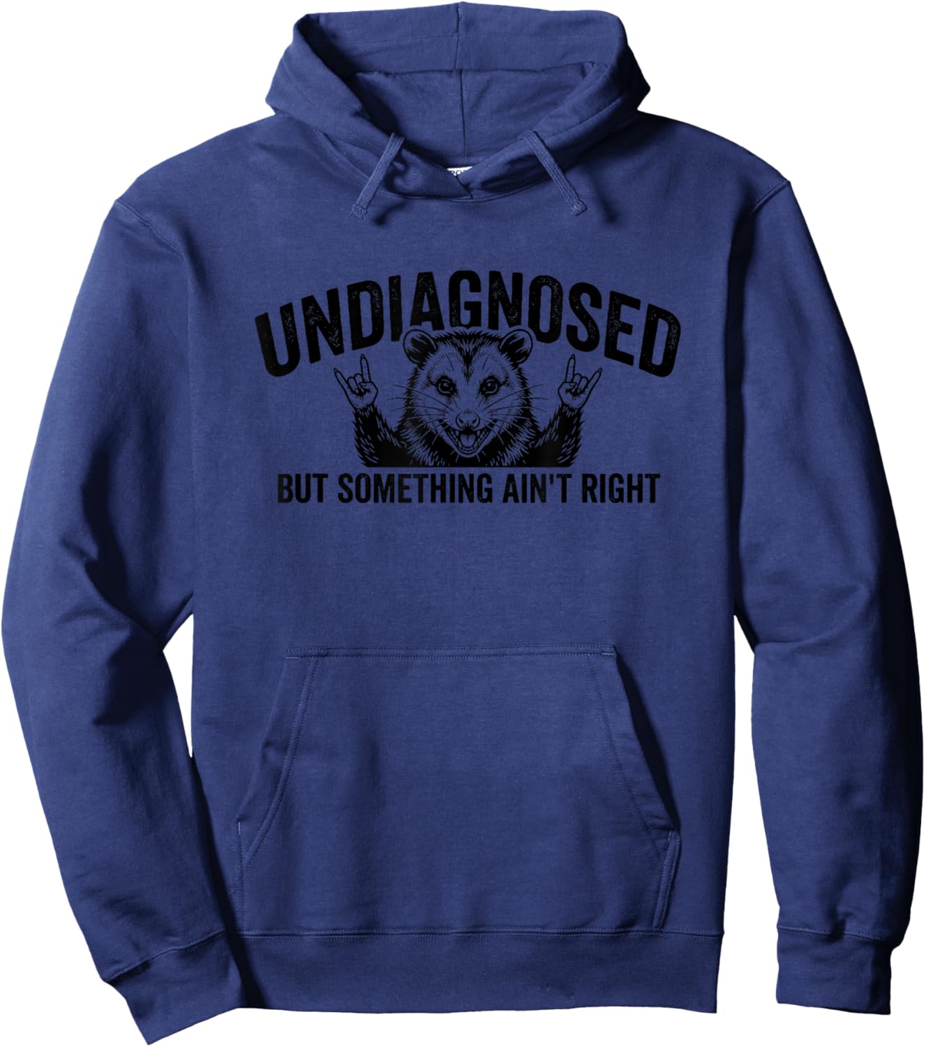 Undiagnosed But Something Ain't Right Possum Hoodie - Hoodie | Navy