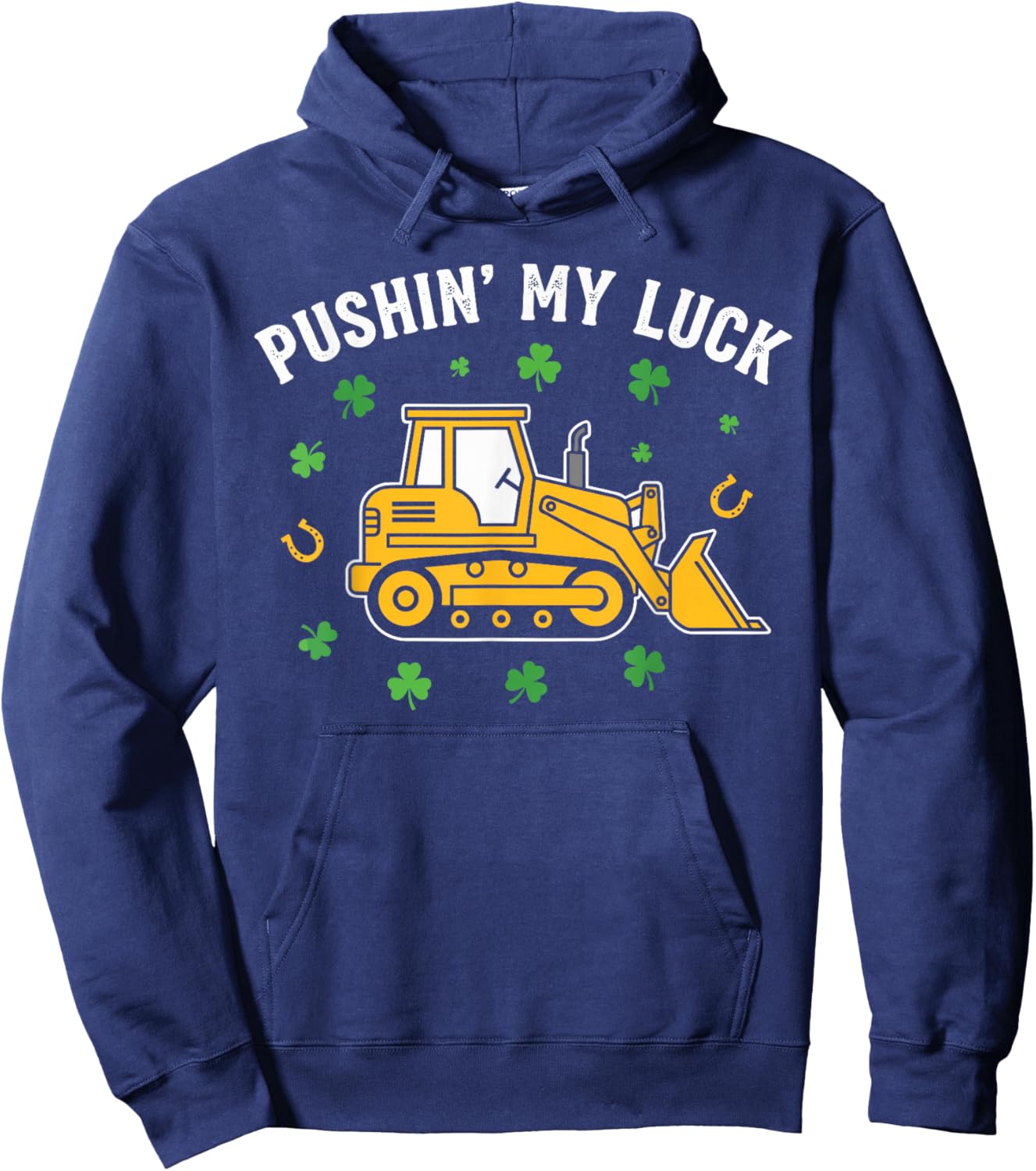 Pushin My Luck St Patricks Day Toddler Shirt, Boy Digger Hoodie - Hoodie | Navy